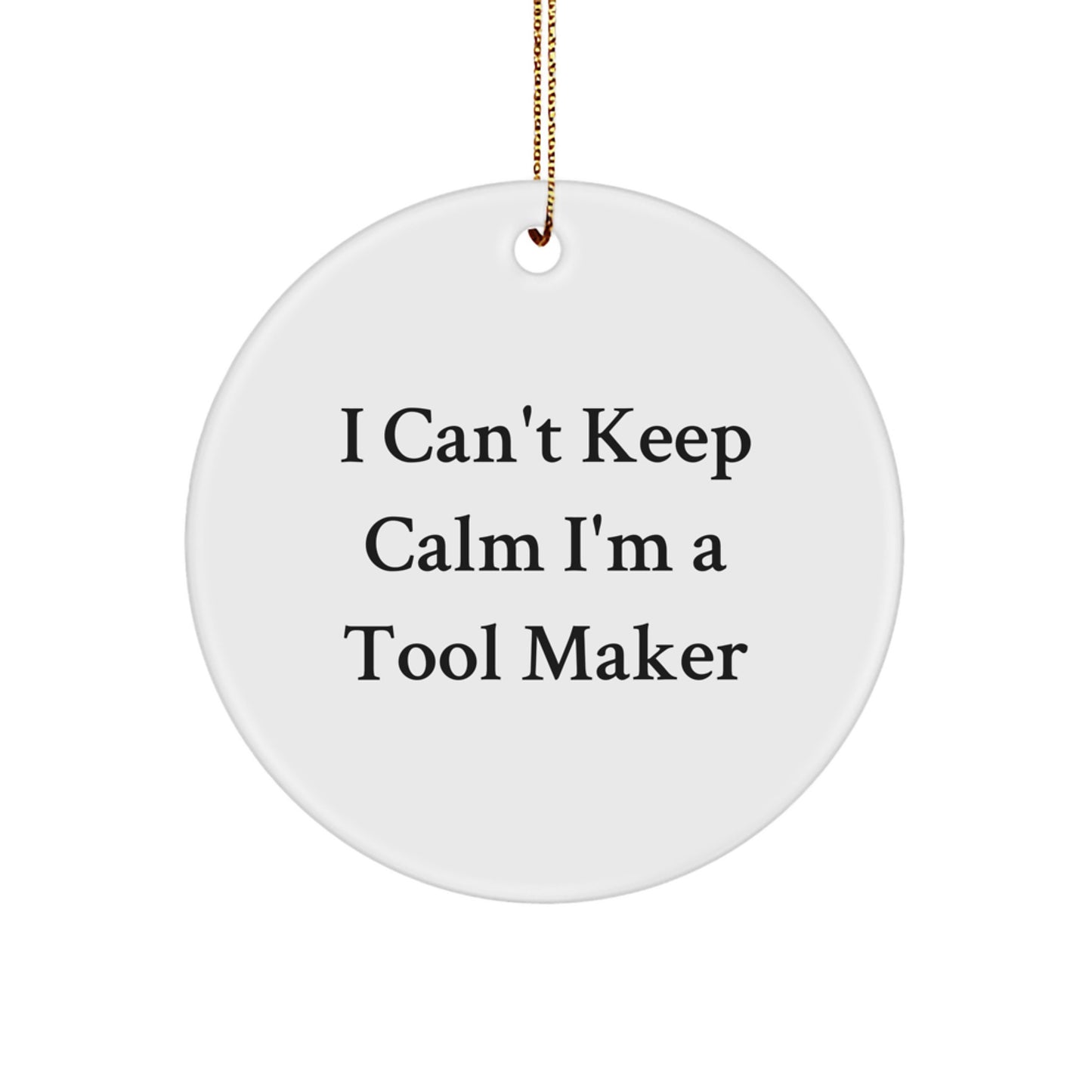 Funny Tool Maker Gifts from Men to Friends - I'm A Tool Maker Circle Ornament for Christmas Unique Gifts - Image 1