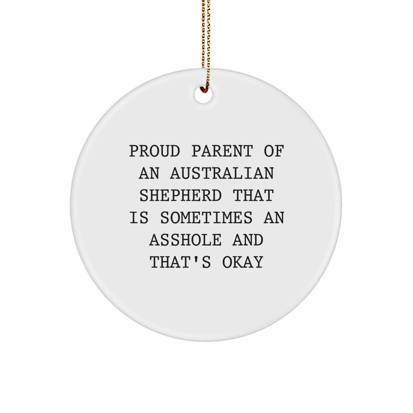 Funny Australian Shepherd Dog Gifts for Men, Women, Friends, or Family | Circle Ornament with 'Proud Parent' Quote, Perfect for Christmas Unique Gifts - Image 1