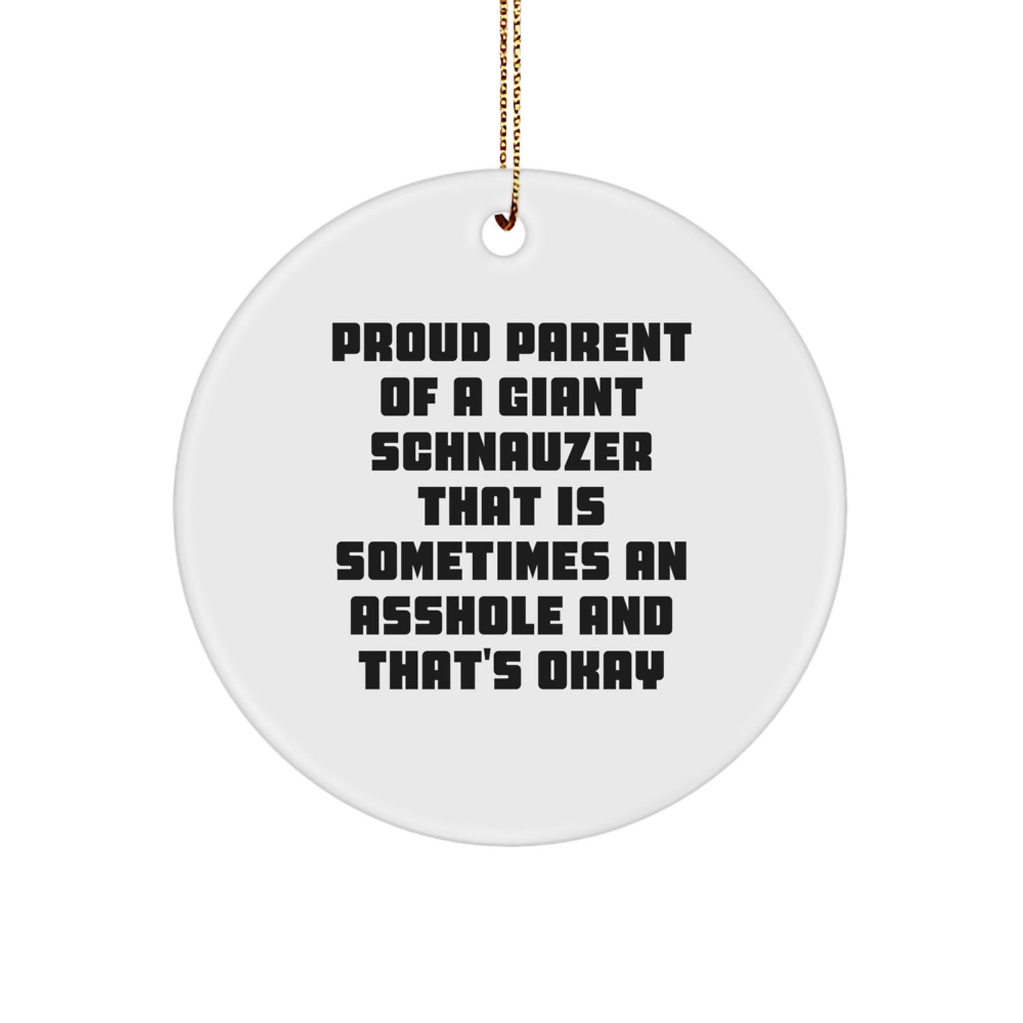 Funny Giant Schnauzer Dog Gifts from Men to Family - Christmas Unique Circle Ornament, Proud Parent Quote - Image 1