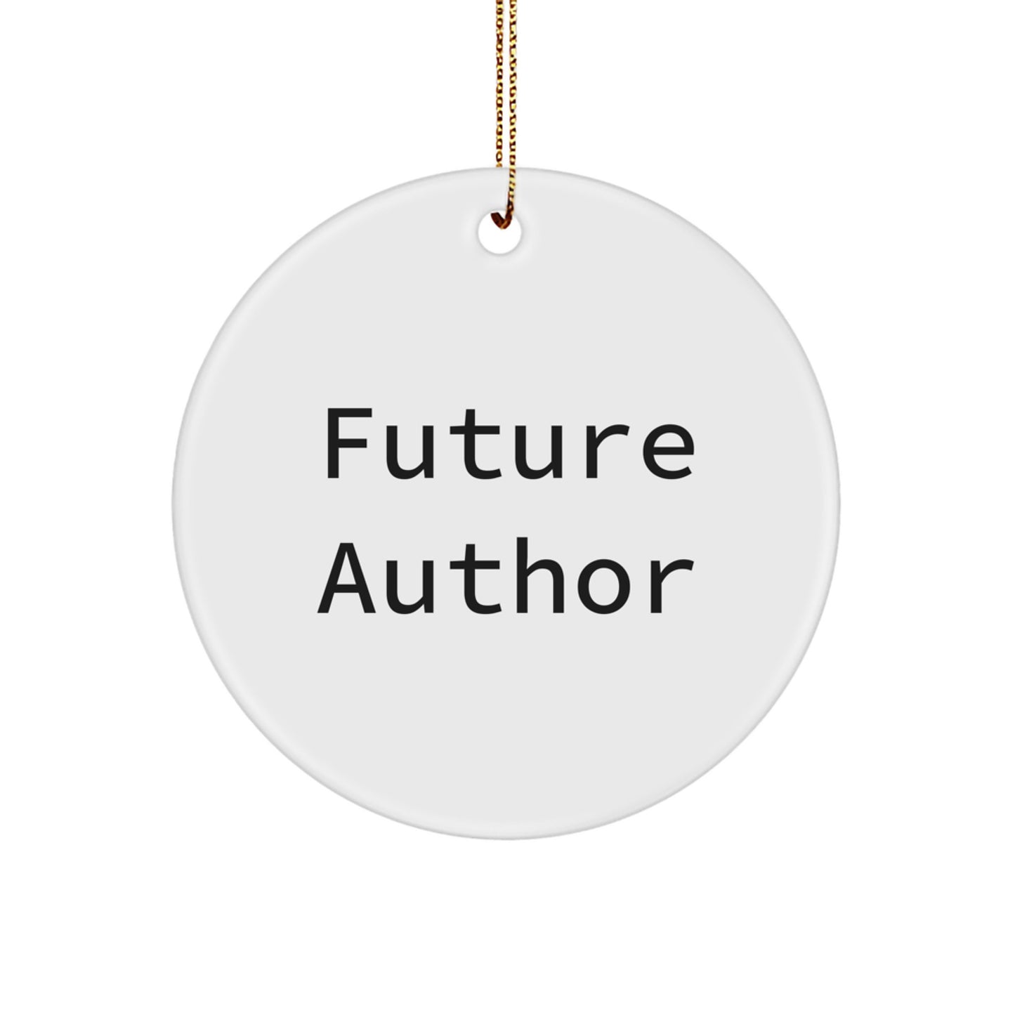 Funny Author Gifts for Writers, 'Future Author' Quote, White Circle Ornament, Christmas Unique Gifts from Friends for Author - Image 1