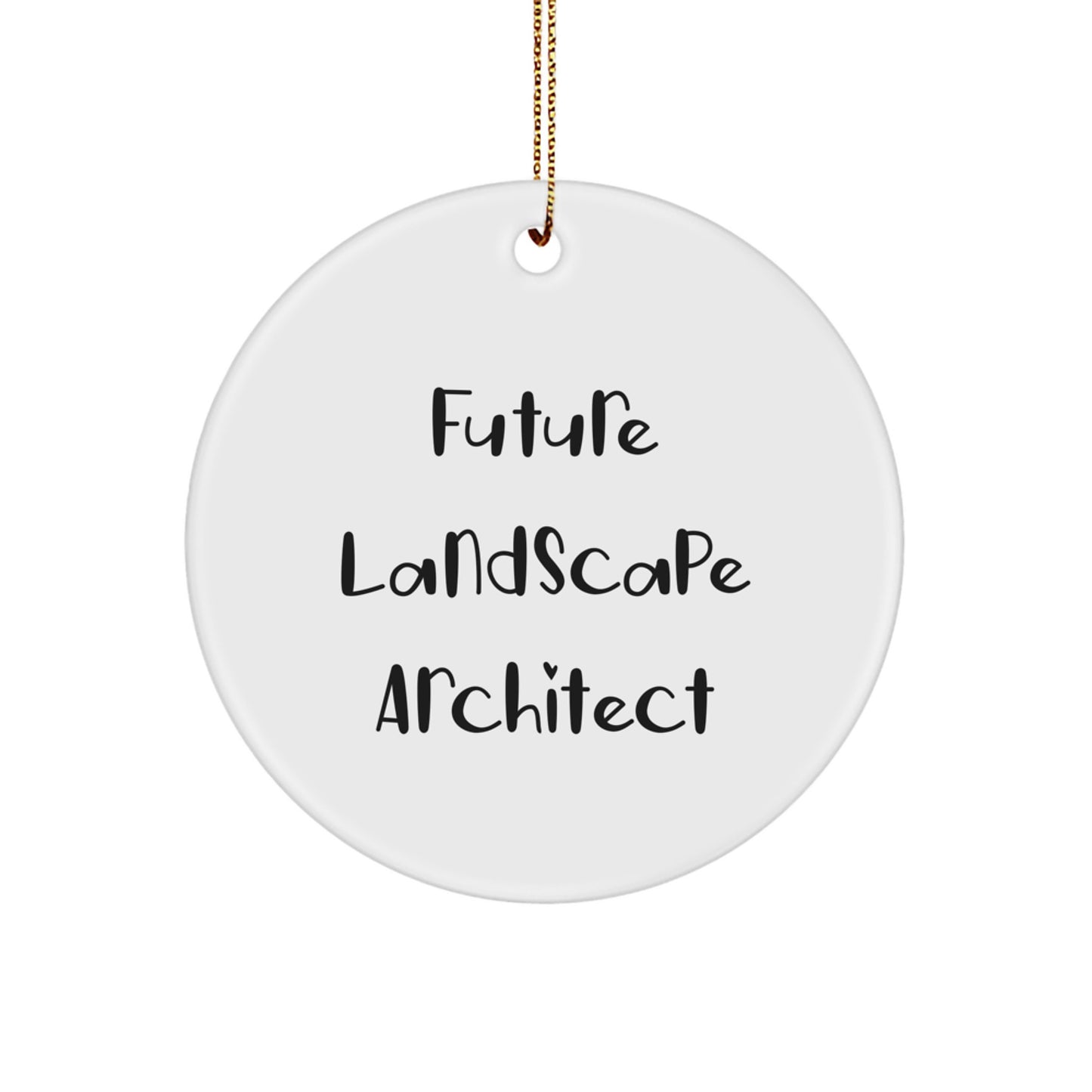 Funny Future Landscape Architect Christmas Unique Gifts, Circle Ornament for Landscape Architect Friends, Gifts from Friends for Future Landscape Architects - Image 1