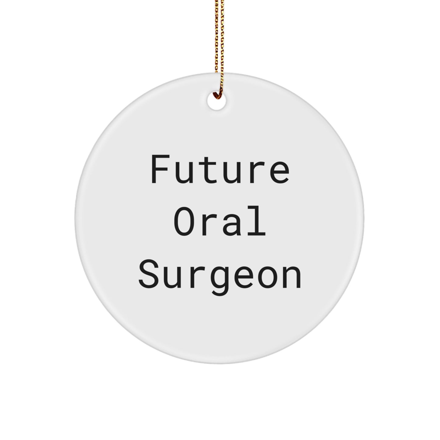 Funny Quote Future Oral Surgeon Gifts from Friends for Men Circle Ornament, Handcrafted MDF Christmas Decoration - Image 1