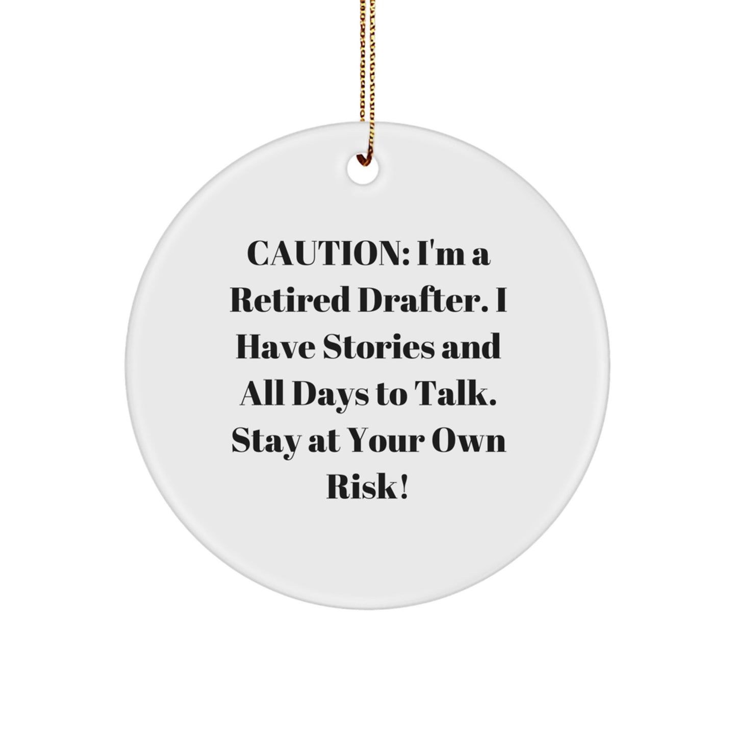 Funny Drafter Gifts from Friends to Friends - Circle Ornament with Caution Quote, Unique Christmas Unique Gift for Men or Women - Image 1