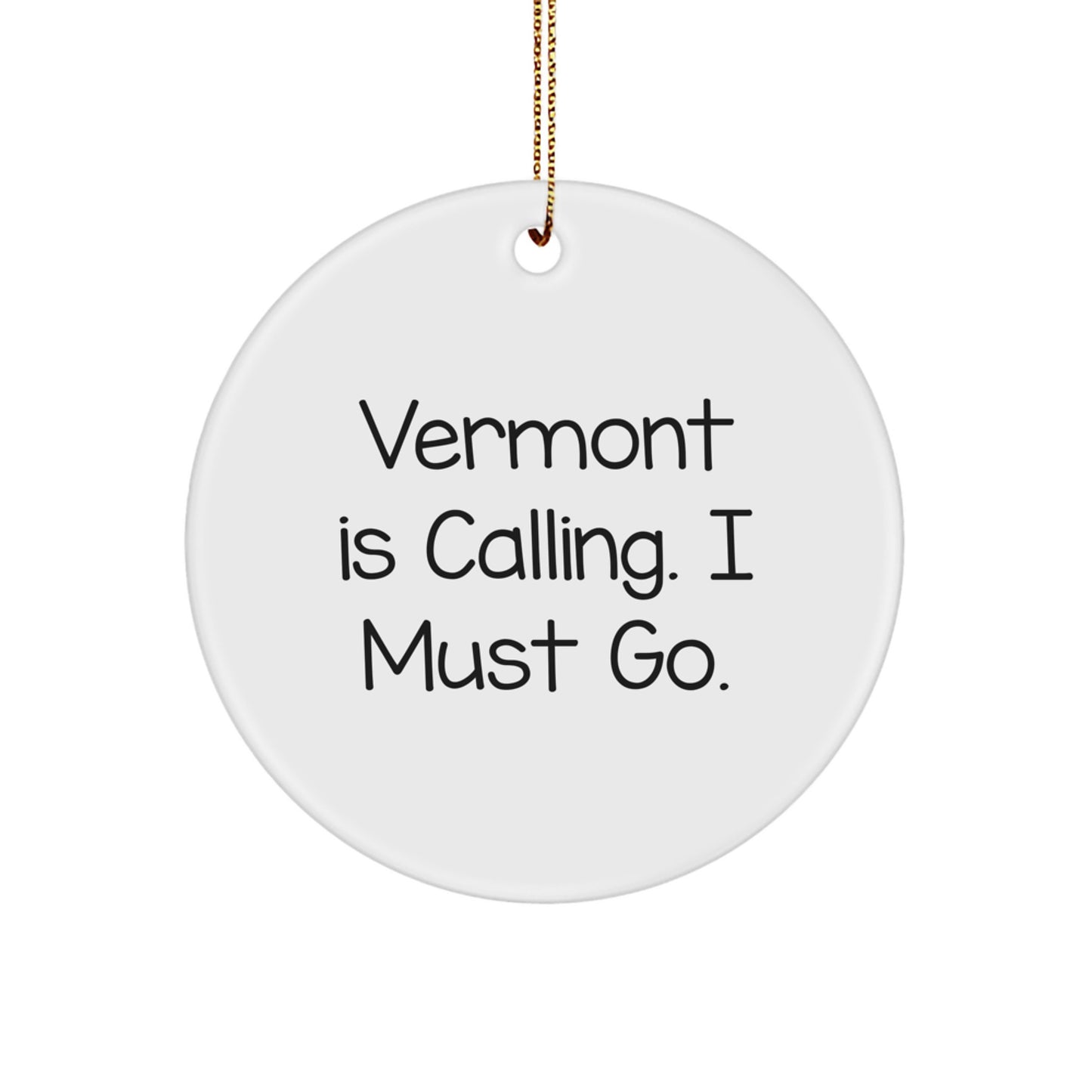 Vermont Circle Ornament, Funny Quote Gifts for Women from Friends at Christmas Time - Image 1