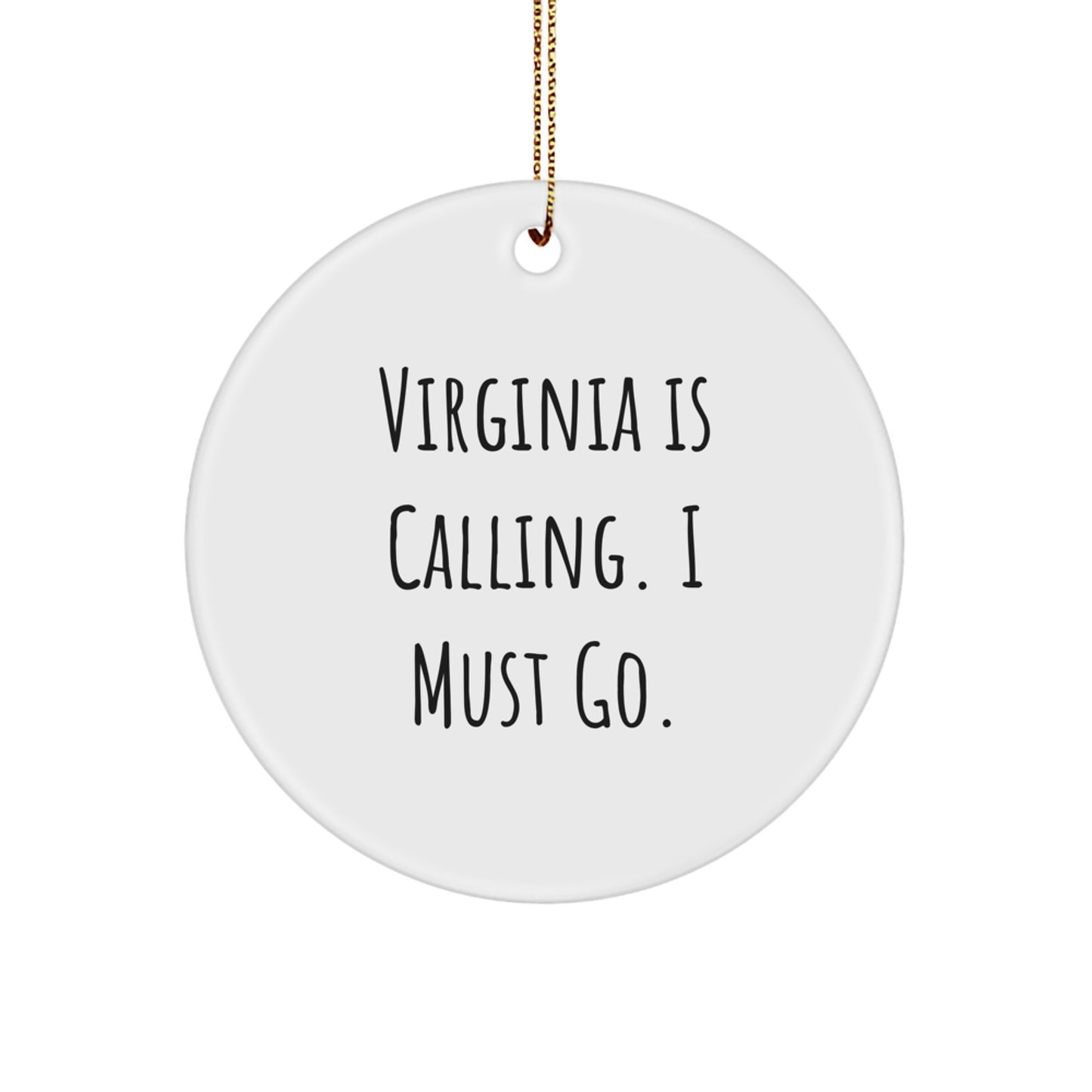 Virginia Circle Ornament - 'Virginia Is Calling, I Must Go' Funny Quote Christmas Unique Gift for Virginia Lovers - Image 1