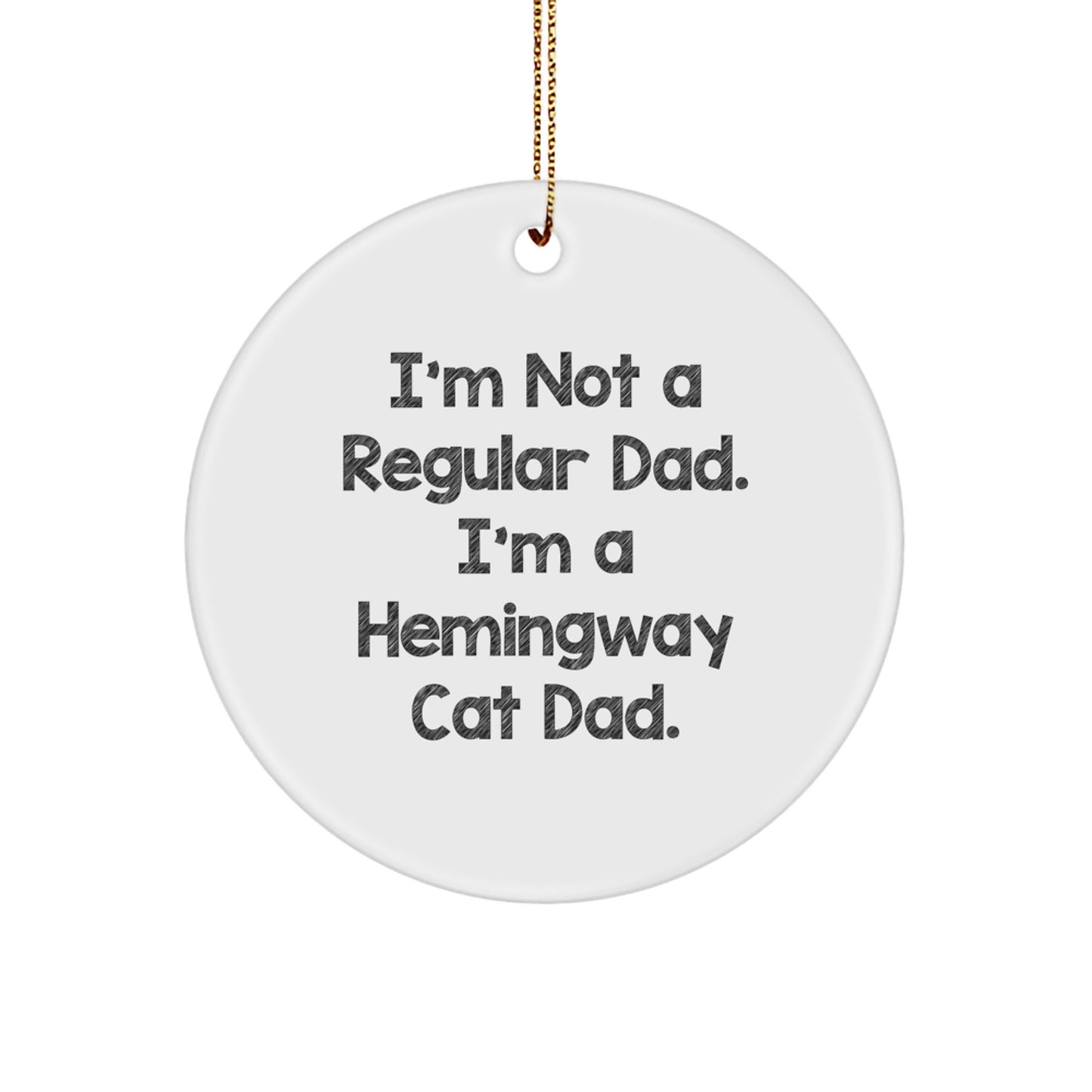 Hemmingway Cat Dad Gifts, Funny Circle Ornaments for Dad, Gifts from Men to Friends, Christmas Unique Gifts for Hemingway Cat Lovers - Image 1