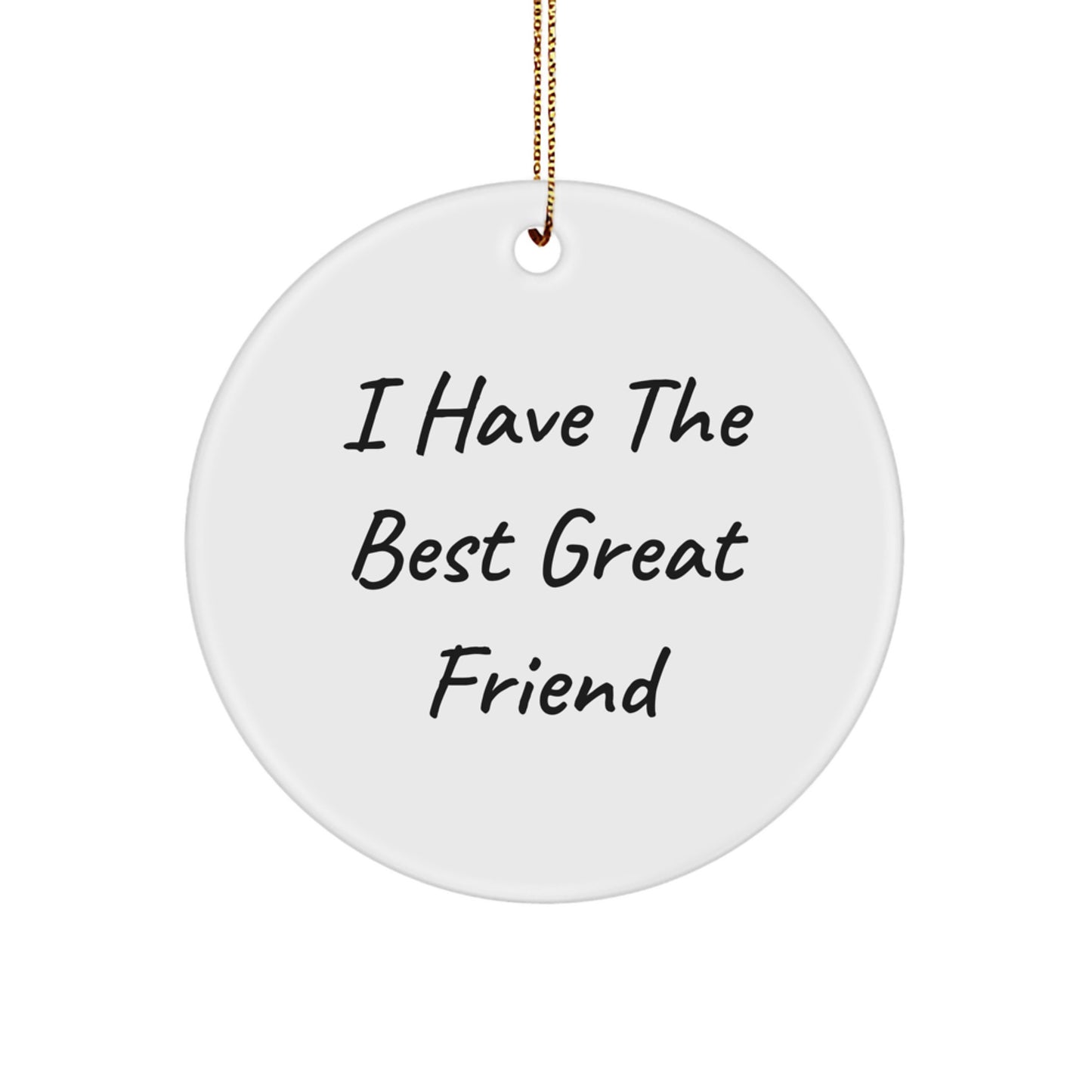 Funny Circle Ornament with Friend Quote for Christmas Unique Gifts from Friends - Image 1