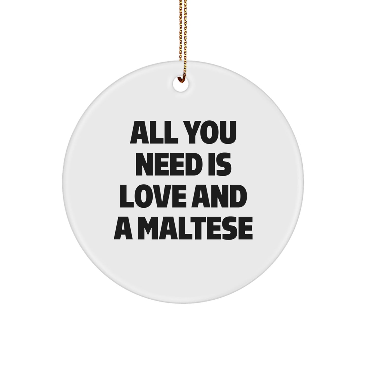 Maltese Dog Circle Ornament, Funny Quote Gifts from Family Friends to Maltese Dog Lover for Christmas Unique Ornaments - Image 1