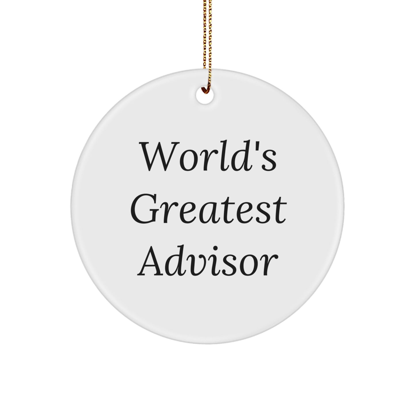 Funny 'World's Greatest Advisor' Circle Ornament Gifts from Family for Advisors, Unique Christmas Unique Gifts for Advisors, Advisor Gifts - Image 1
