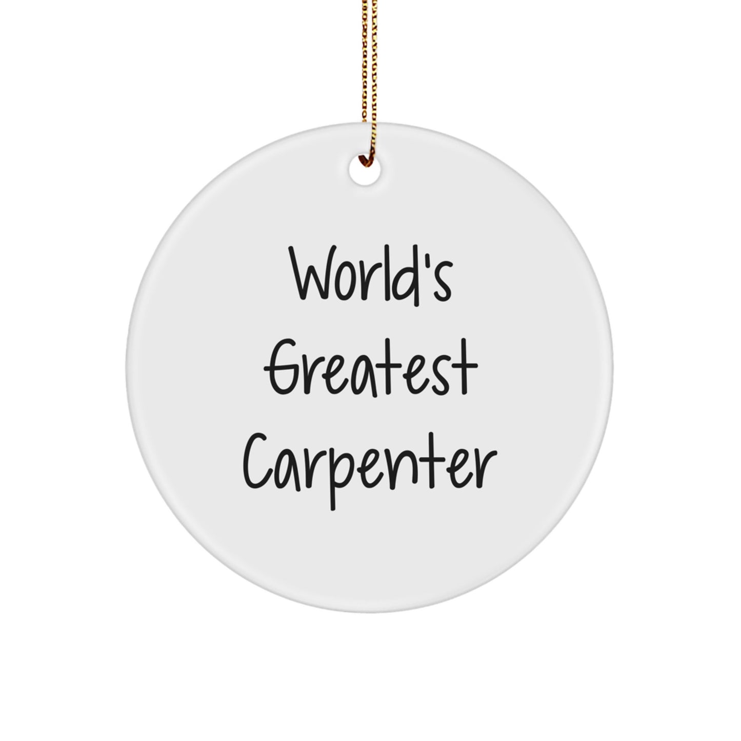 Funny World's Greatest Carpenter Gifts for Men, Unique Circle Ornament from Friends, Christmas Unique Gifts for Carpenter - Image 1