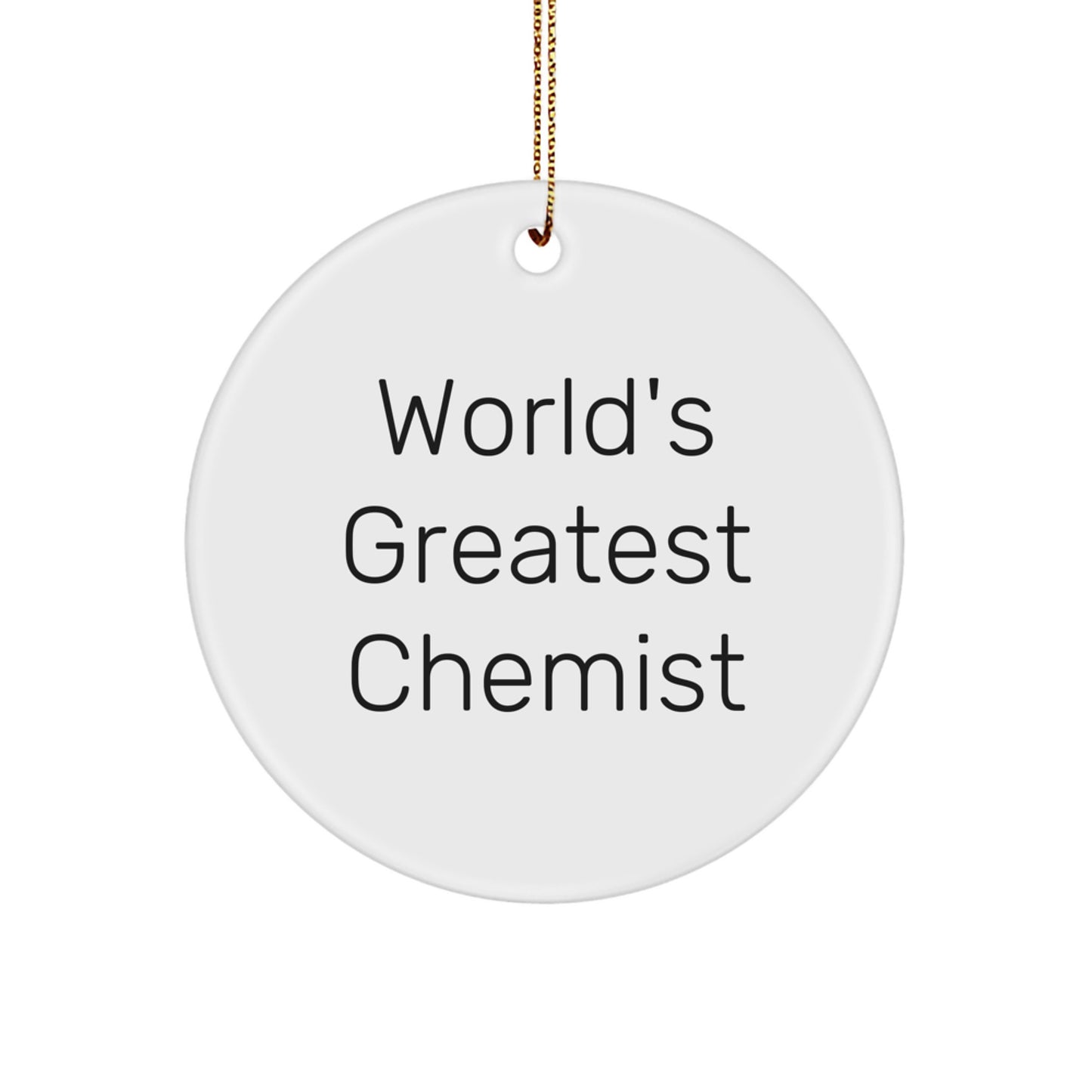 Chemist Christmas Circle Ornament Quotes Funny, Gifts for Chemist, World's Greatest Chemist, Circle Ornament, Funny Quote, Gifts from Family, Gifts for Men - Image 1
