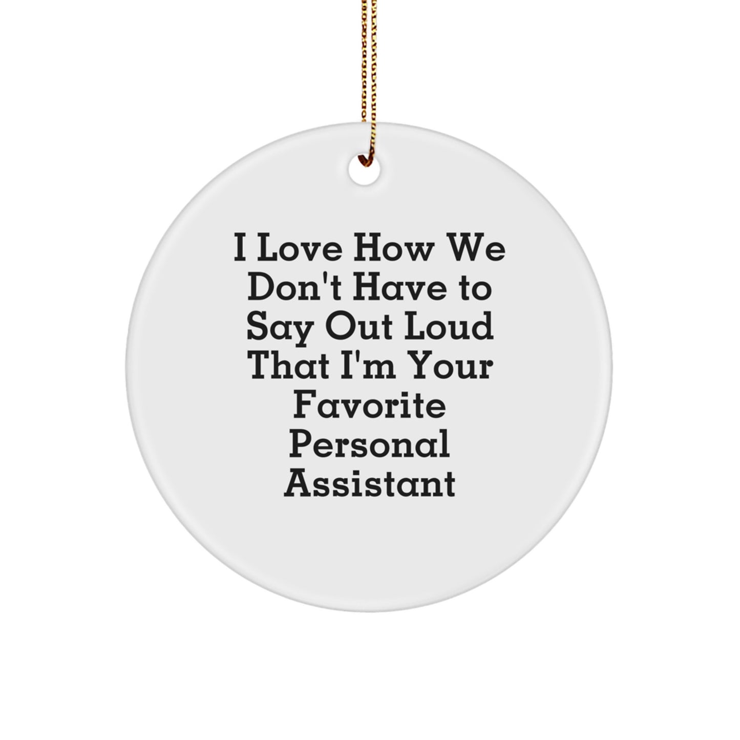 Funny Quote Personal Assistant Gifts from Friends, Unique Circle Ornament for Personal Assistant, Christmas Decorations - Image 1