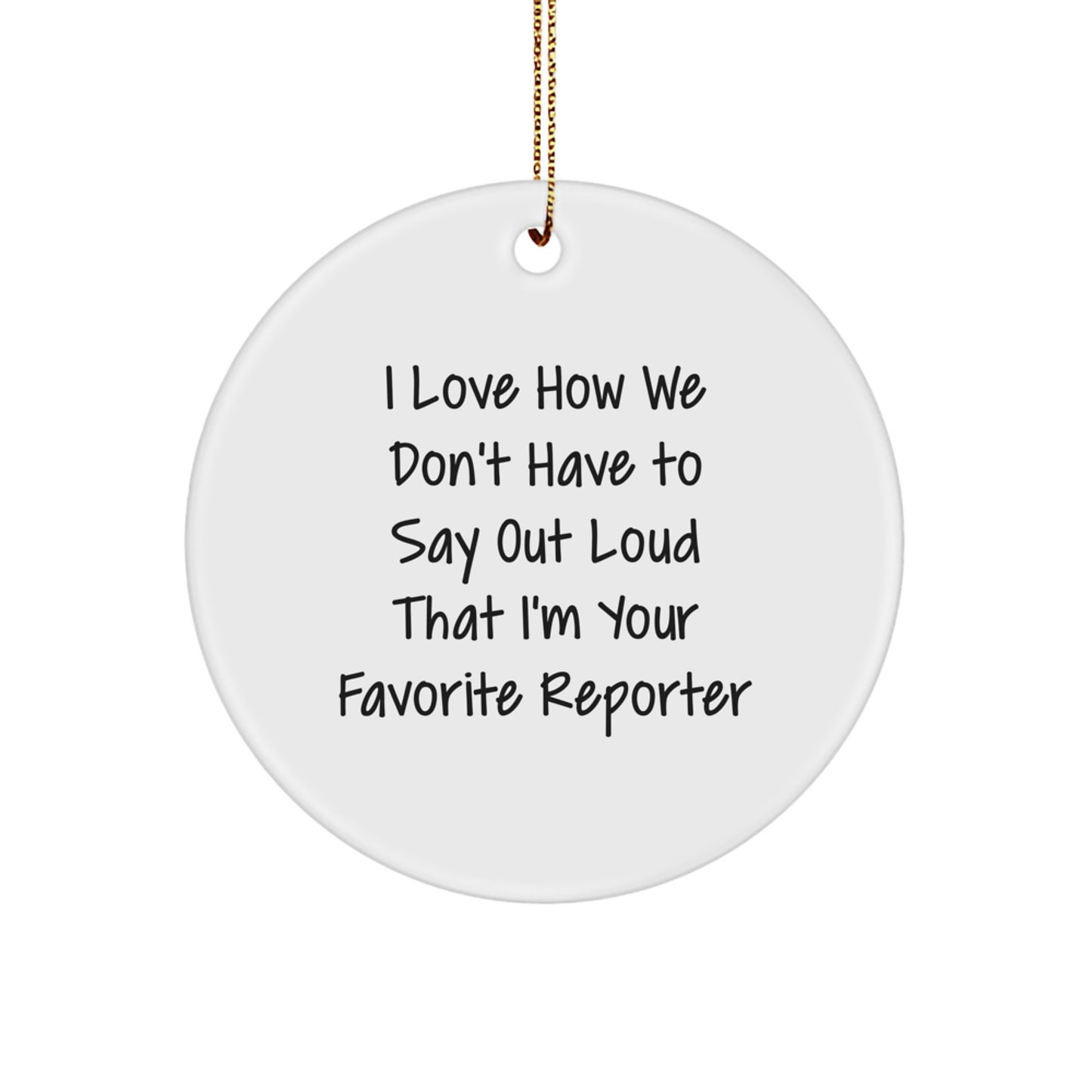Funny Reporter Circle Ornament, Gifts from Friends for Favorite Reporter, Christmas Unique Gifts for Men, Women, Coworkers, Family - Image 1
