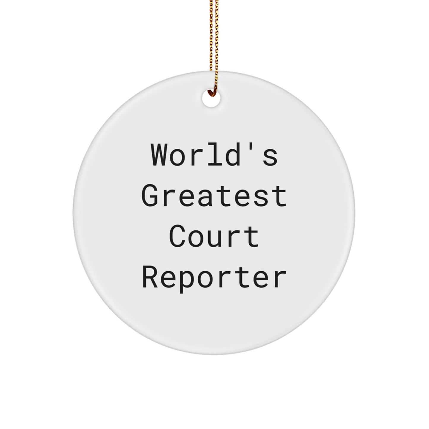 Funny Court Reporter Gifts from Friends for Court Reporter - 'World's Greatest' Circle Ornament for Christmas Unique Gifts - Image 1