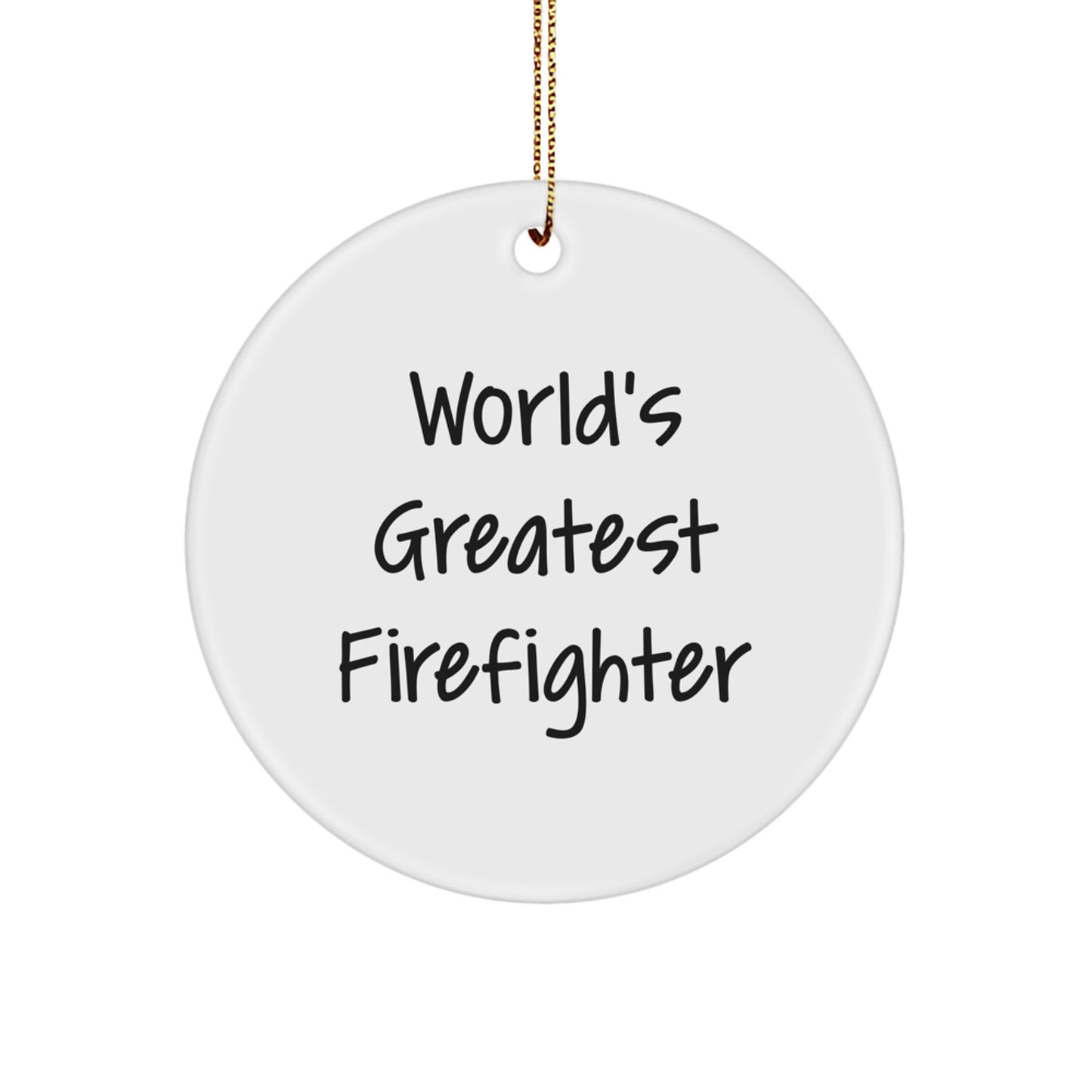 Firefighter Christmas Unique Gifts for Men, Funny 'Worlds Greatest Firefighter' Circle Ornament, White, Circle Shaped, Gifts from Family to Firefighter Friend - Image 1