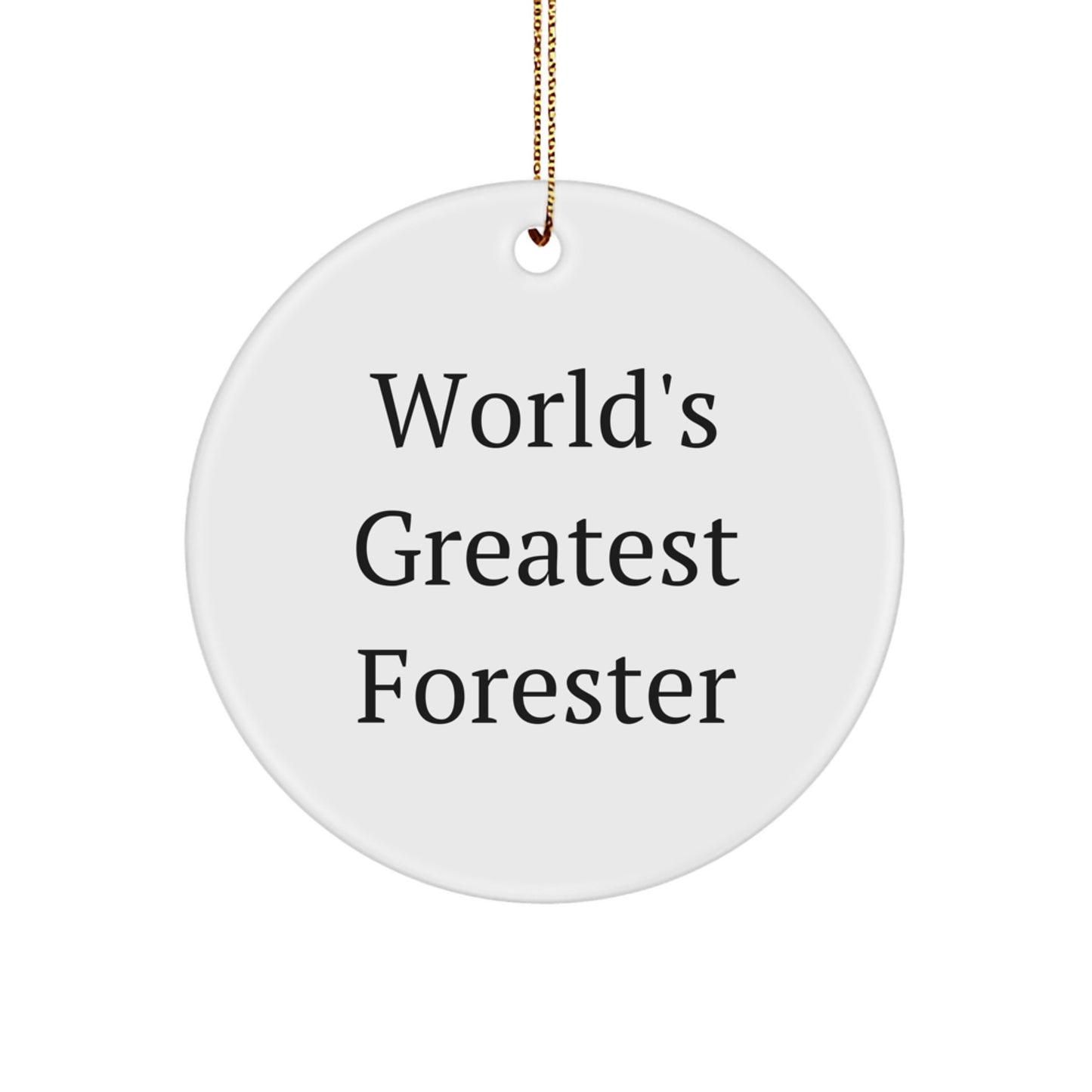 Funny Forester Gifts for Him, World's Greatest Forester Circle Ornament, Christmas Unique Gifts from Friends - Image 1