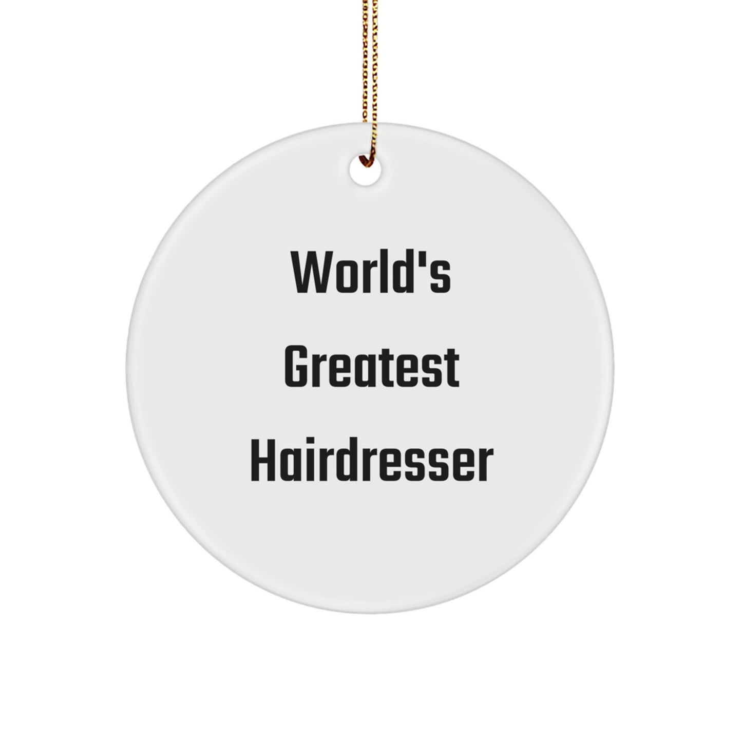 Funny Hairdresser Circle Ornaments World's Greatest Decorations for Hairdresser Friends and Family Unique Gifts from Men, Women, and Friends for Christmas - Image 1