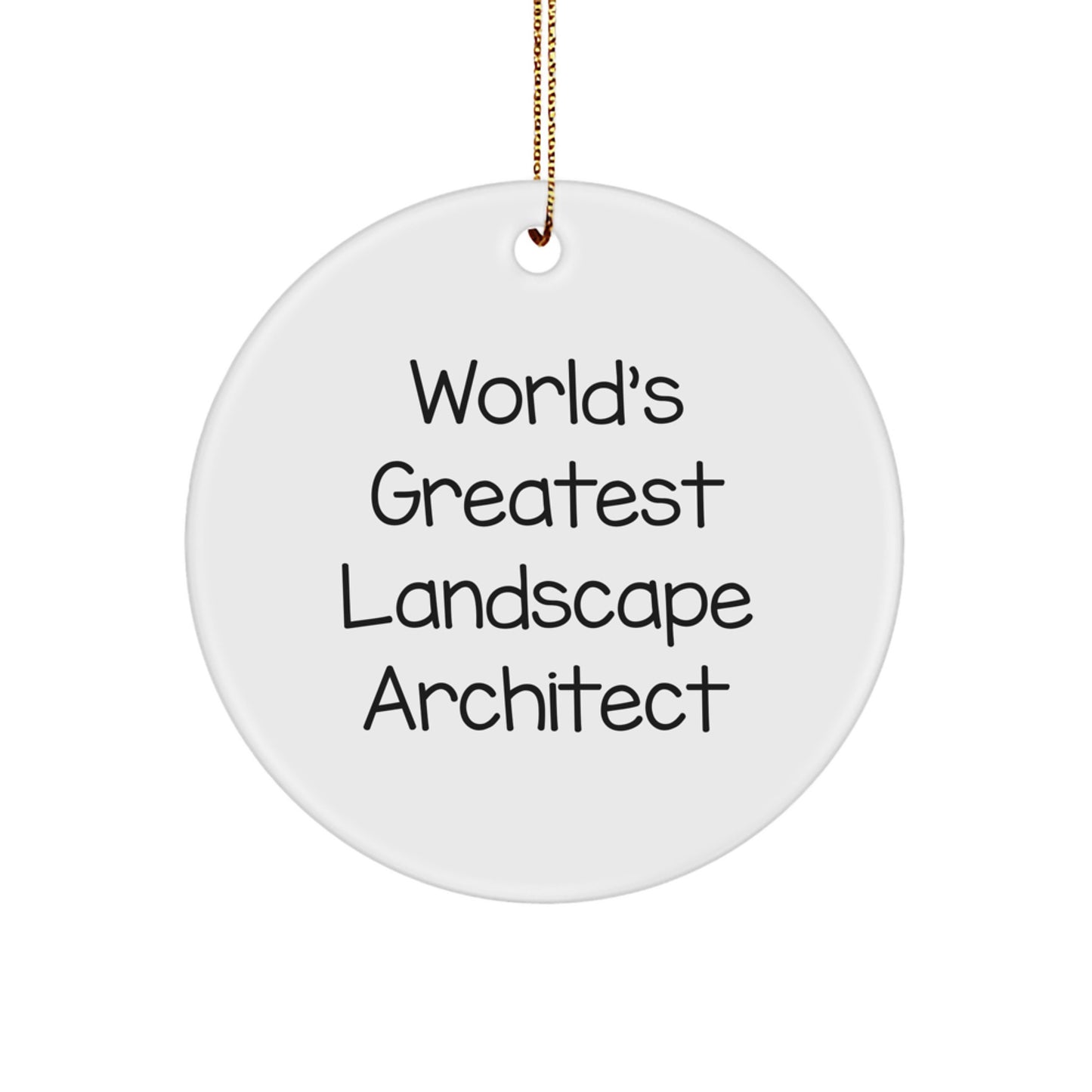 World's Greatest Landscape Architect Funny Quote Circle Ornament, Gift from Friends to Landscape Architect, Christmas Unique Gifts - Image 1