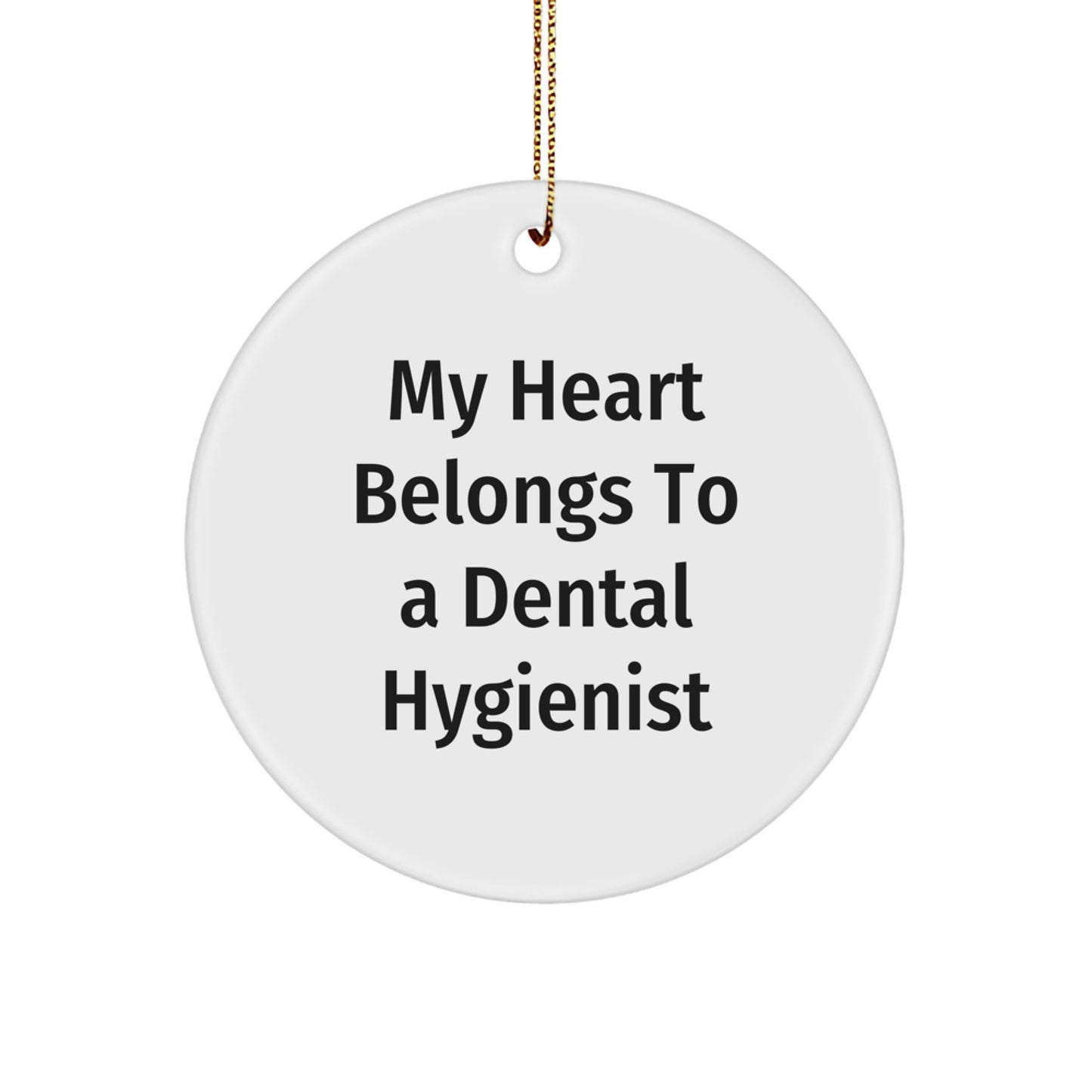 Funny Dental Hygienist Gifts from Men to Women, Circle Ornament with My Heart Belongs To A Dental Hygienist Quote, Christmas Unique Gifts - Image 1