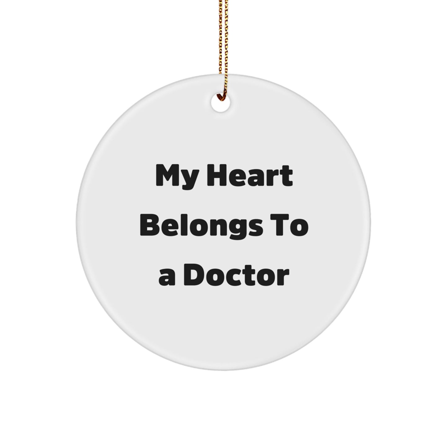 Funny 'My Heart Belongs To A Doctor' Circle Ornament, Doctor Gifts for Men, Unique Christmas Unique Gifts from Friends to Family - Image 1