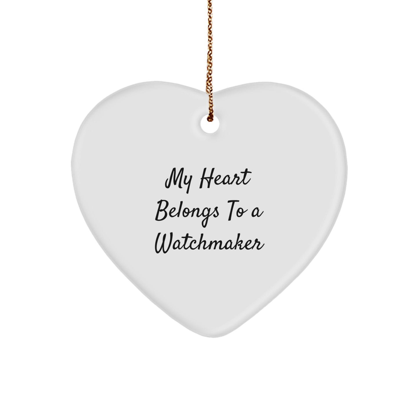 Funny Watchmaker Gifts from Friends, Heart Ornament for Watchmaker Lover, My Heart Belongs To A Watchmaker Christmas Unique - Image 1
