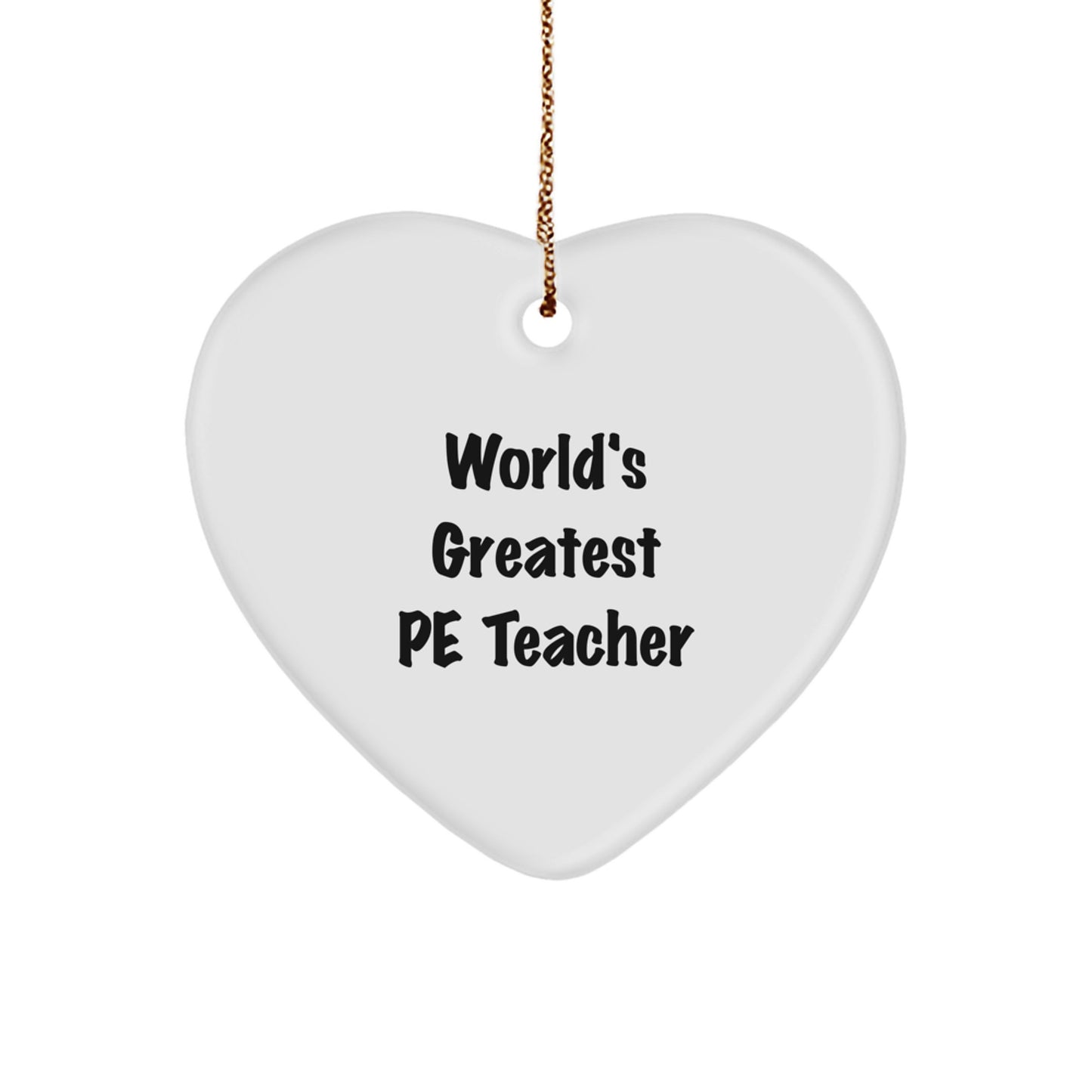 Funny PE Teacher Gifts from Men Christmas Unique Heart Ornament for World's Greatest PE Teacher - Image 1