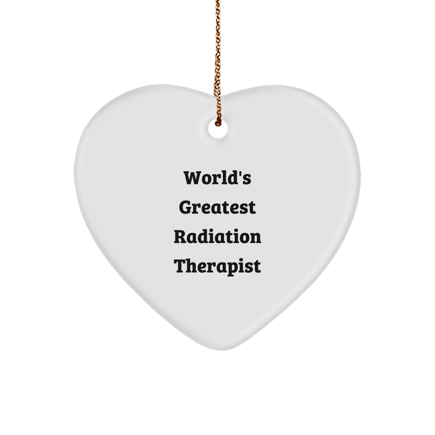 Funny Radiation Therapist Gifts from Friends - World's Greatest Radiation Therapist Heart Ornament, Christmas Unique Gifts for Radiation Therapist - Image 1