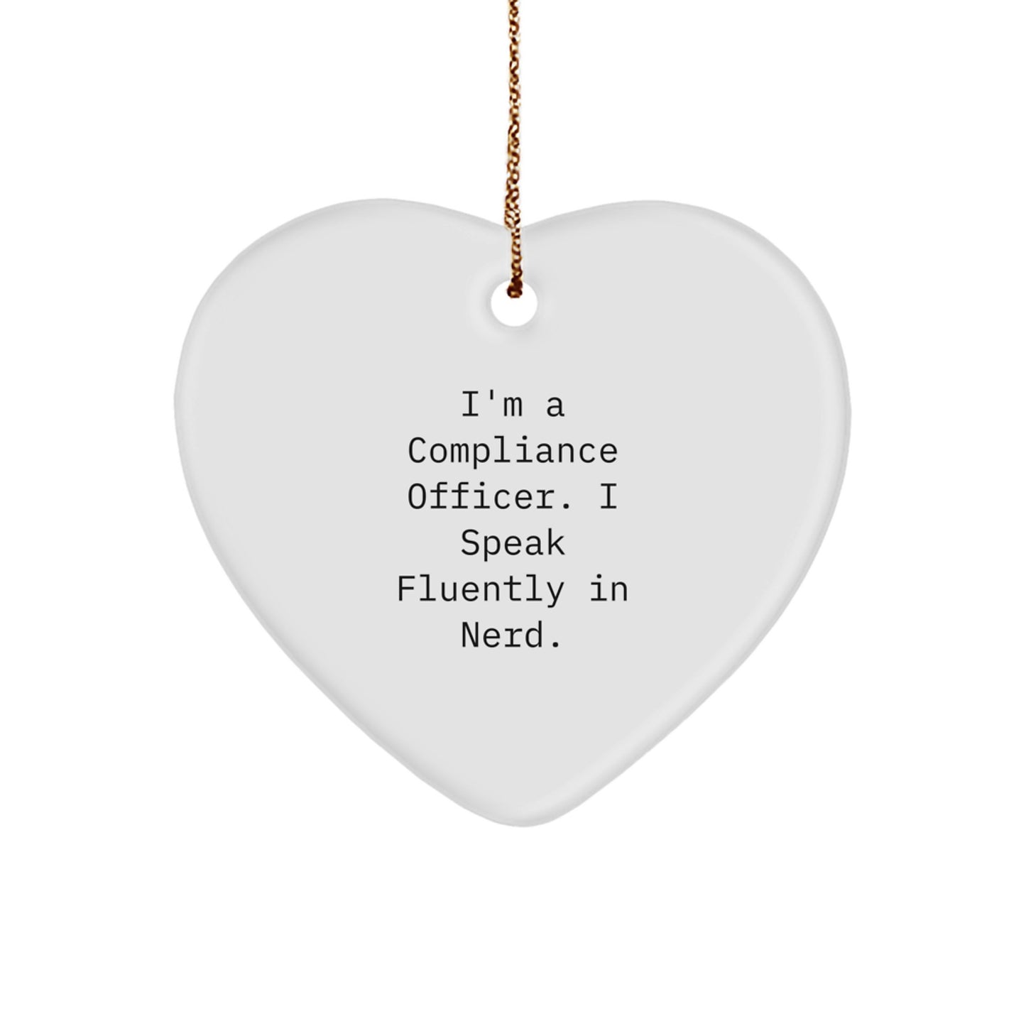 Compliance Officer Gifts, I'm A Compliance Officer. I Speak Fluently In genius., Funny Heart Ornament for Christmas - Image 1