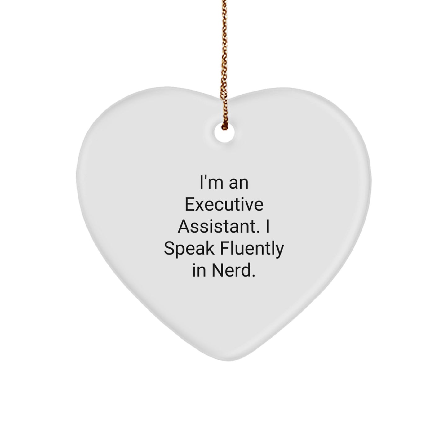 Funny Executive Assistant Gifts from Friends, Heart Ornament for Executive Assistant, I'm An Executive Assistant - Cute Christmas Unique Gifts - Image 1