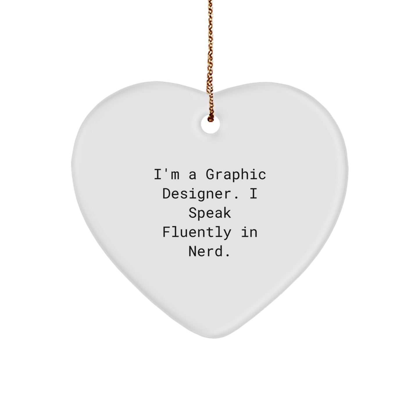 Funny Graphic Designer Gifts for Men, 'I Speak Fluently In genius.' Heart Ornament, Christmas Unique Gifts from Friends, Family, Coworkers - Image 1
