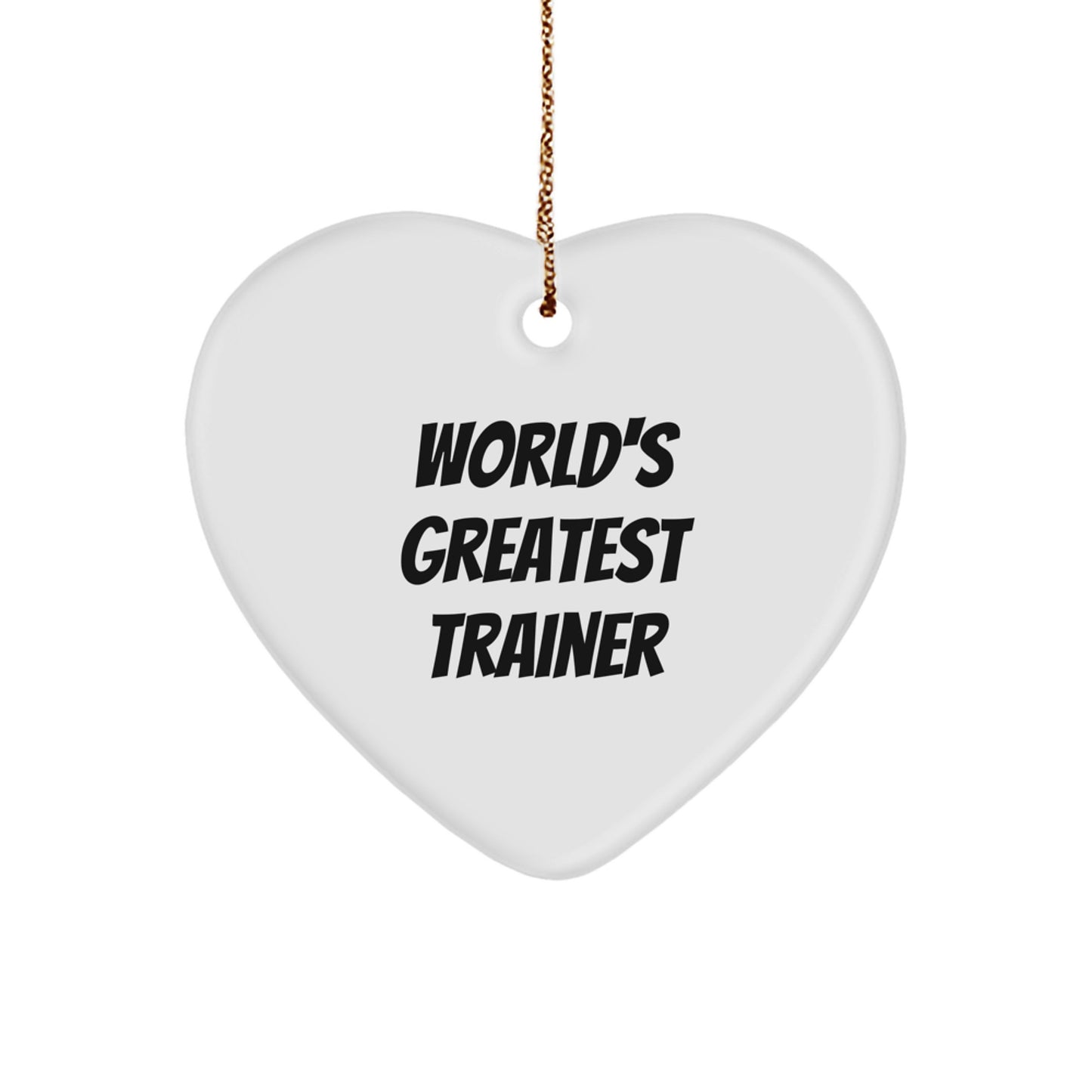 Fun Trainer Gifts from Men for World's Greatest Trainer, Heart Ornament with Inspirational Quote, Perfect Christmas Unique Gifts for Trainer, Friends, or Family - Image 1