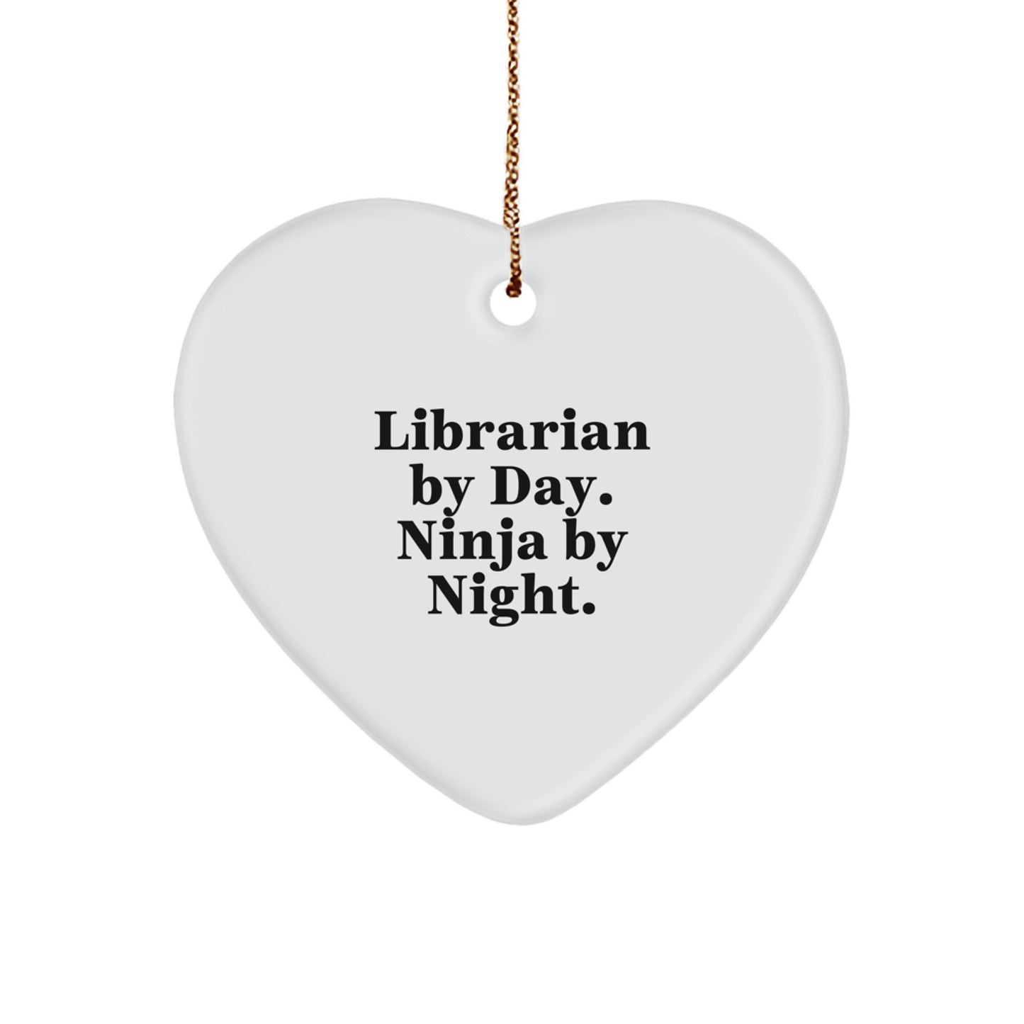 Librarian Gifts for Christmas: Librarian By Day. Ninja By Night. Heart Ornament, Funny Quote Gift from Friends to Librarian - Image 1