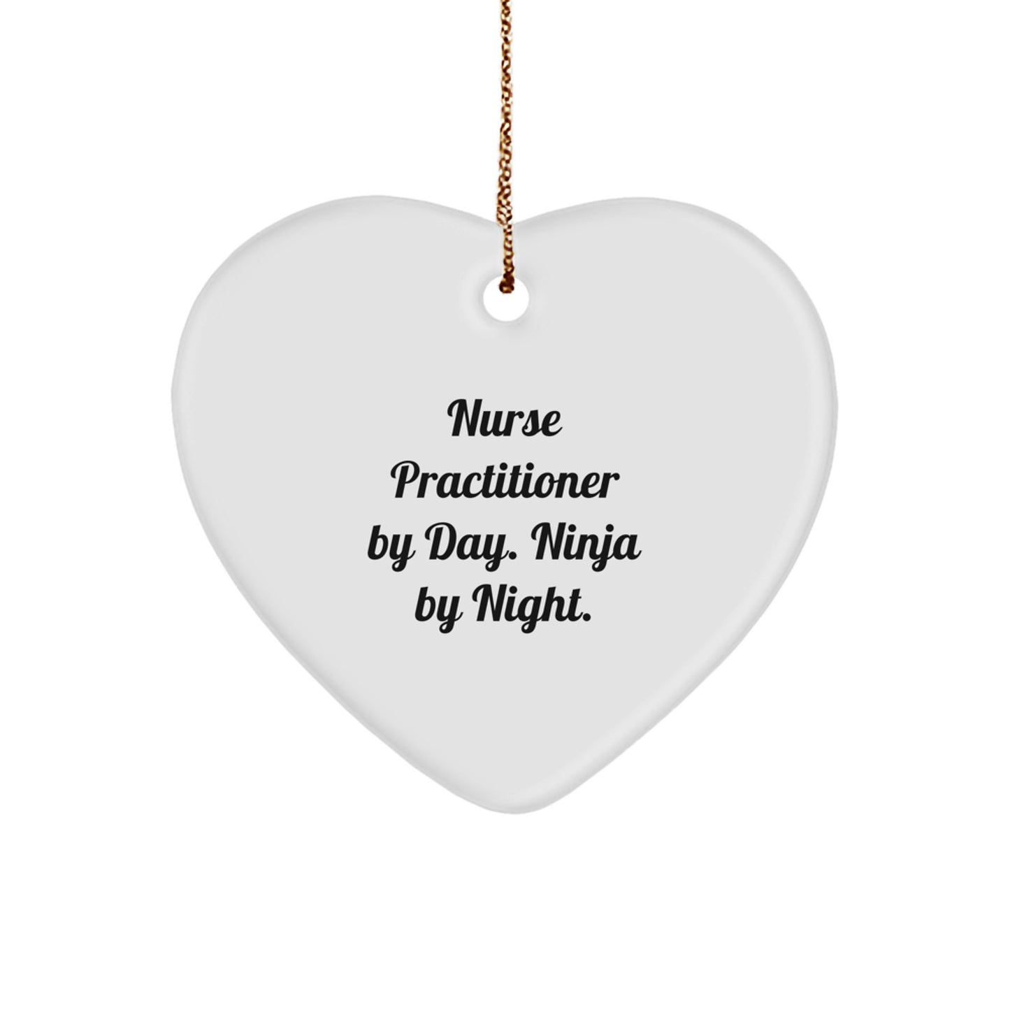 Nurse Practitioner Gifts from Friends Funny Heart Ornament with Quote By Day. Ninja By Night., Heart Shaped Christmas Unique Gifts for Family Nurse Practitioners - Image 1