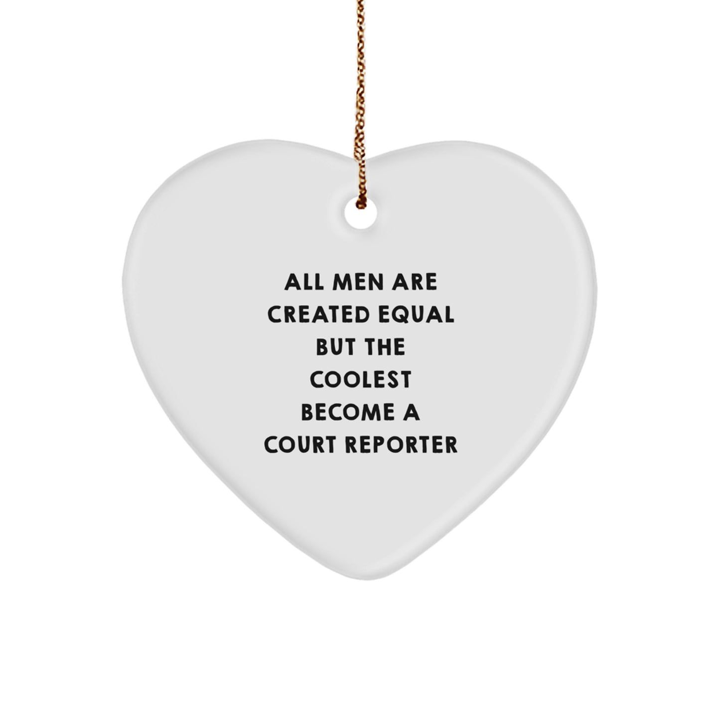 Funny Court Reporter Heart Ornament Gifts from Men for Court Reporter Friends, Unique Christmas Unique Gift for Court Reporter, Inspirational Quote Heart Ornament - Image 1