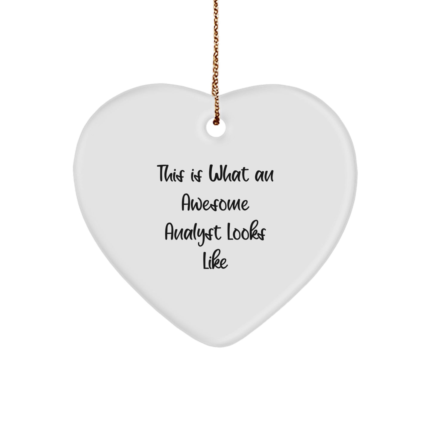 'This Is What An Awesome Analyst Looks Like' Heart Ornament, Gifts from Friends to Analyst, Analyst Heart Ornament Gifts for Christmas, White Heart Shaped Analyst Gifts - Image 1