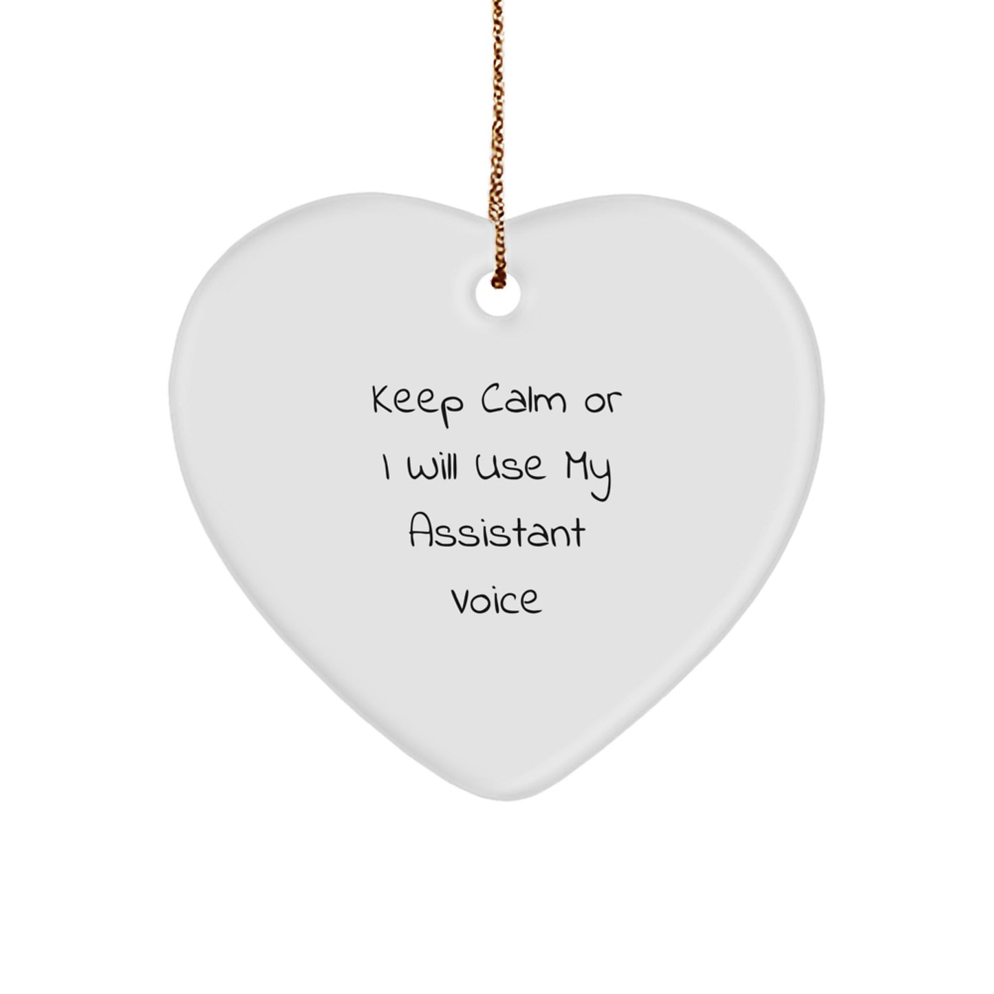 Funny Assistant Gifts from Men for Christmas Unique Heart Ornaments, Cute Keep Calm Or I Will Use My Assistant Voice Decorations - Image 1