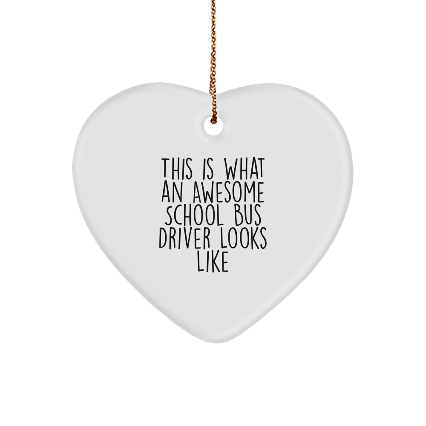 Funny School Bus Driver Gifts for Christmas - Heart Ornament - This 'Is What An Awesome School Bus Driver Looks Like' Gifts from Friends to Family - Image 1