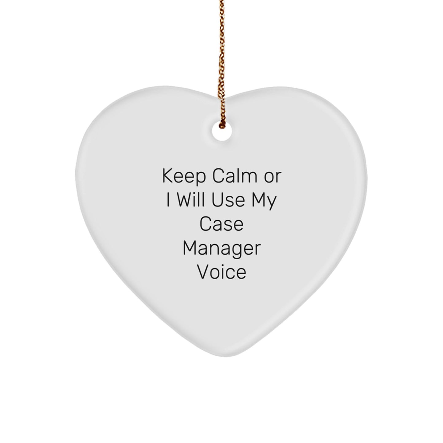 Funny Case Manager Gifts, Heart Ornament Quote, 'Keep Calm Or I Will Use My Case Manager Voice', Christmas Unique Gifts for Case Managers, from Friends, Family, Coworkers, Women, Men - Image 1