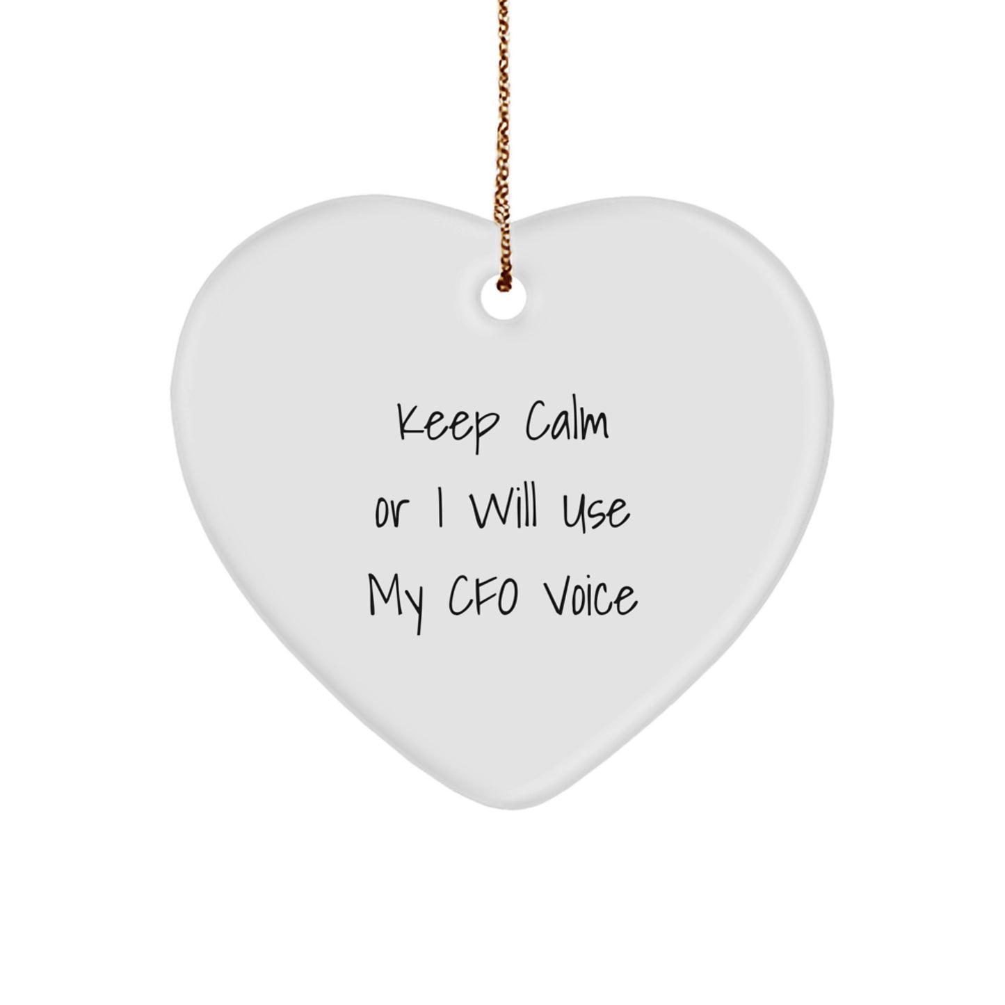 Funny CFO Gifts from Friends, Perfect for Christmas - 'Keep Calm Or I Will Use My CFO Voice' Heart Ornament for Men, Women, Coworkers, Family - Image 1