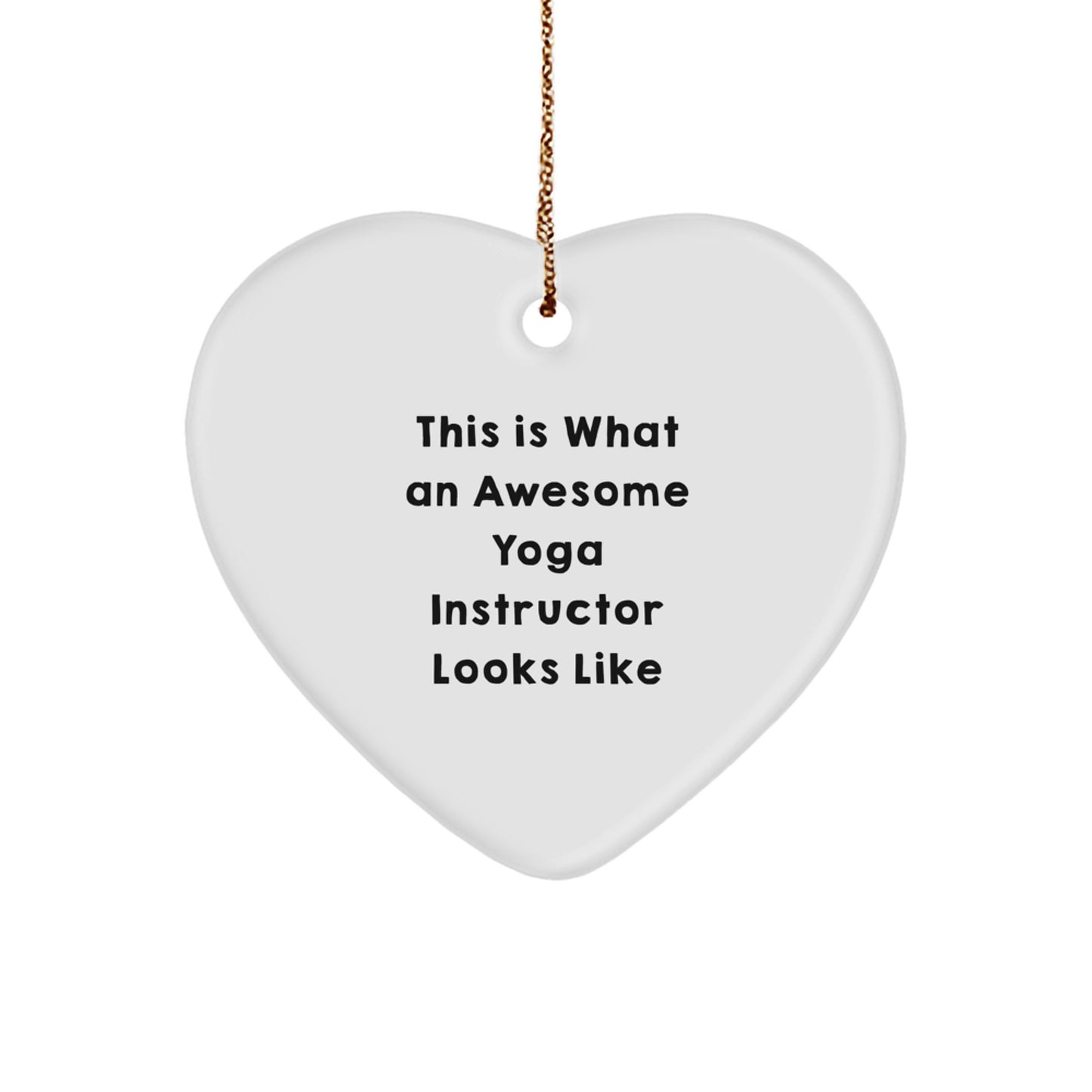 Funny Gifts for Yoga Instructor, Heart Ornament This Is What An Awesome Yoga Instructor Looks Like, Christmas Unique Gifts from Friends to Yoga Instructor - Image 1