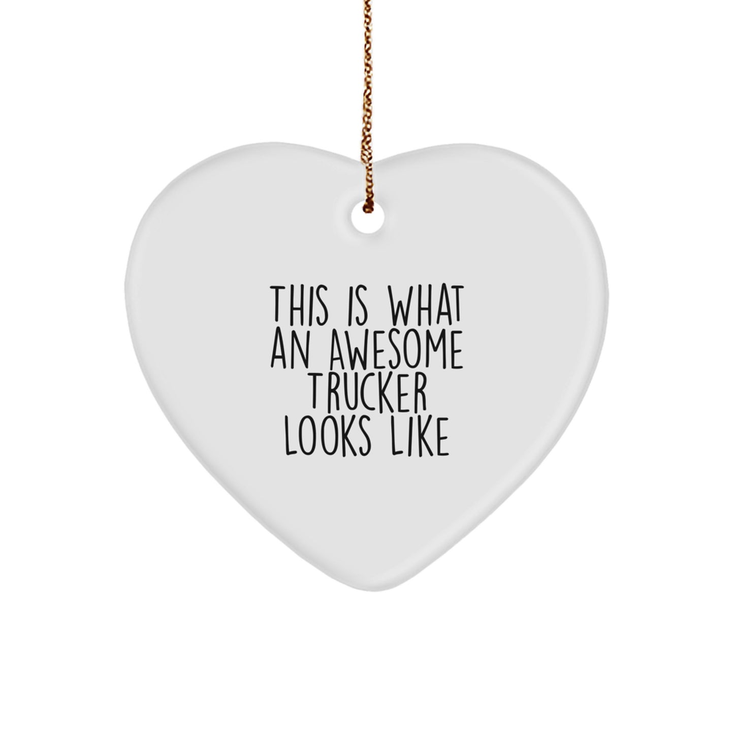 Funny Trucker Gifts from Friends to Awesome Drivers, Heart Ornament This Is What An Awesome Trucker Looks Like Christmas Unique - Image 1