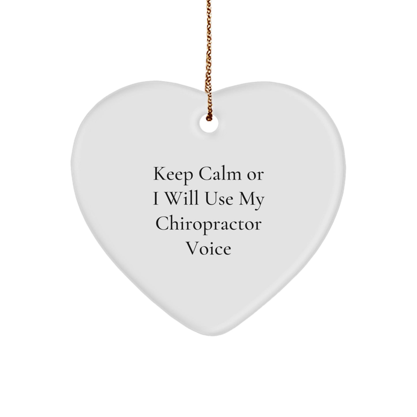Funny Chiropractor Gifts, Keep Calm Or I Will Use My Chiropractor Voice Heart Ornament, Christmas Unique Gifts from Family to Chiropractor - Image 1