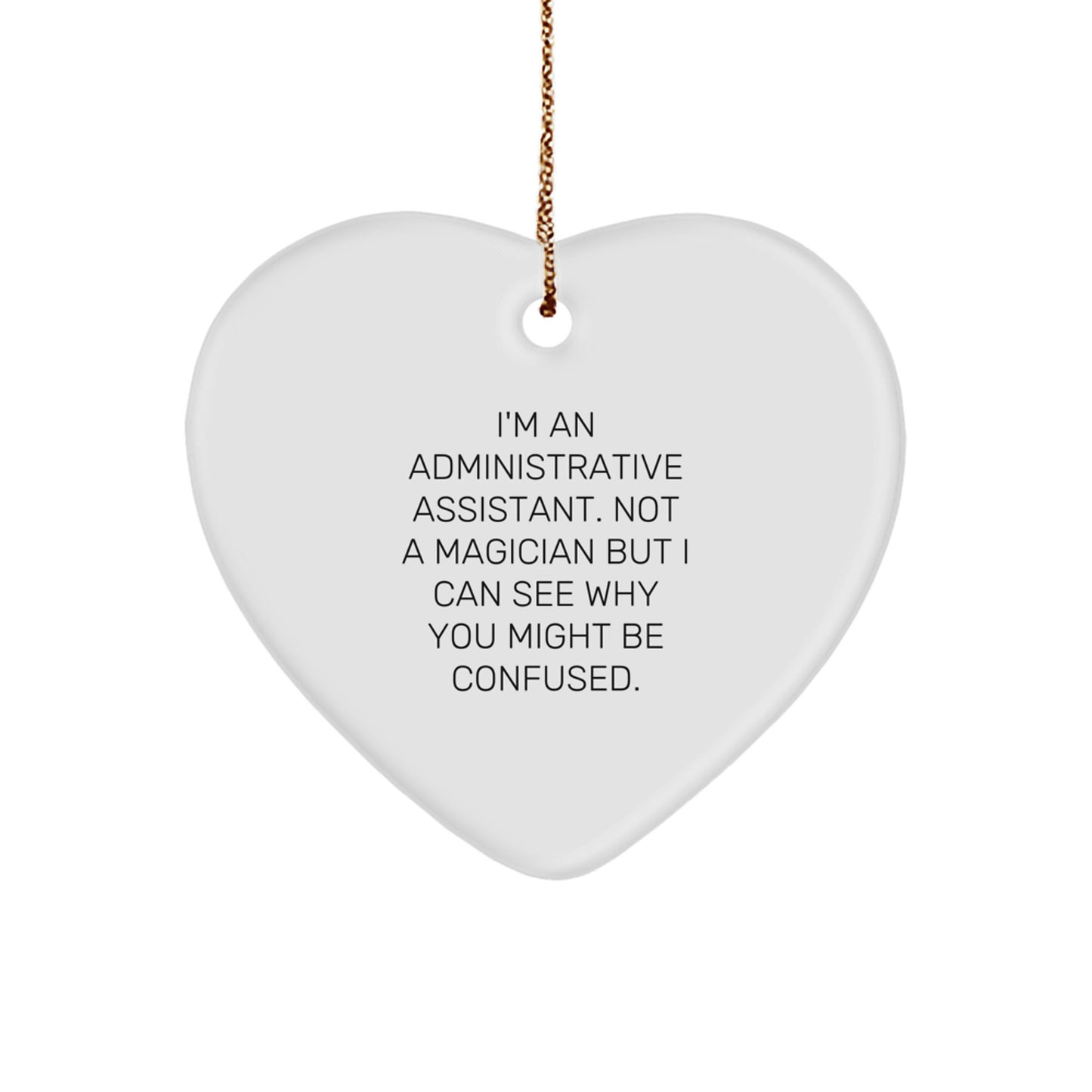 Gifts from Men to Administrative Assistants - Cute Christmas Heart Ornament, 'I'm Not a Magician...' - Image 1