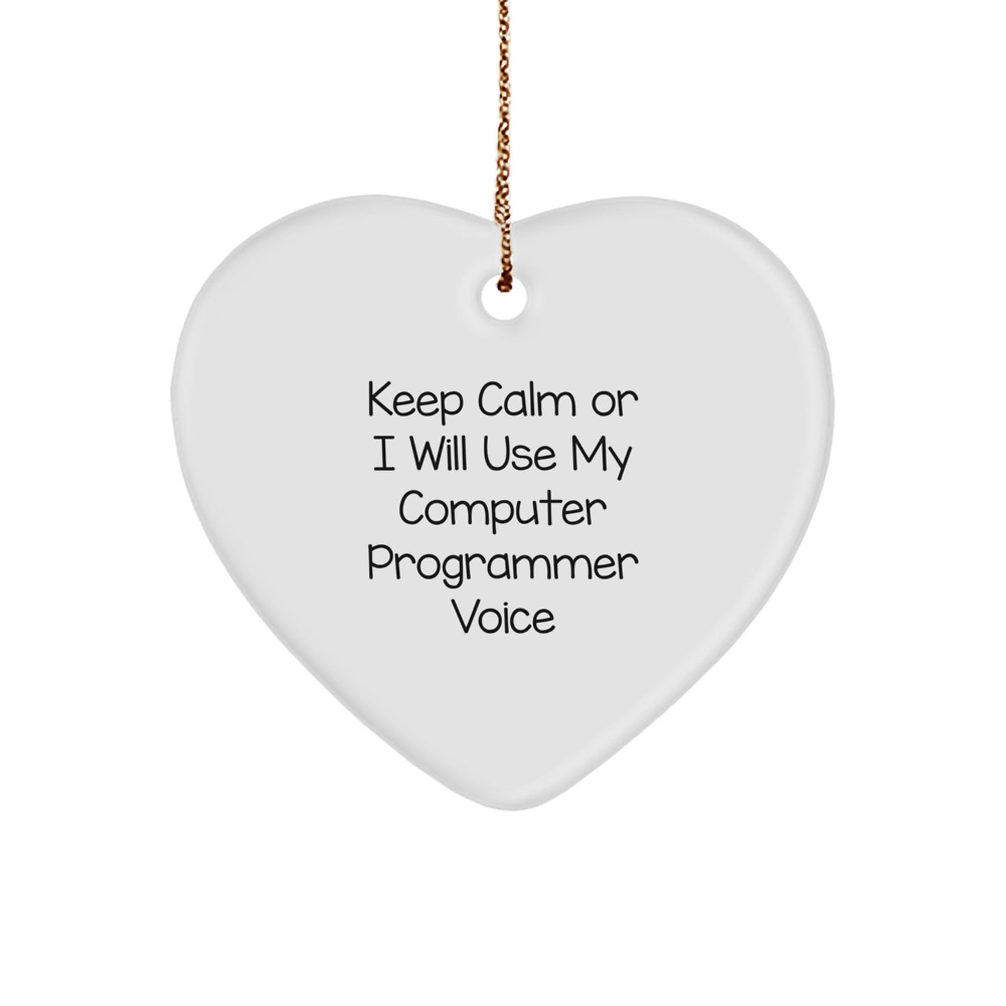 Funny Computer Programmer Gifts for Men or Women, Heart Ornament with 'Keep Calm Or I Will Use My Computer Programmer Voice' Quote, Christmas Unique Gift for Friends - Image 1