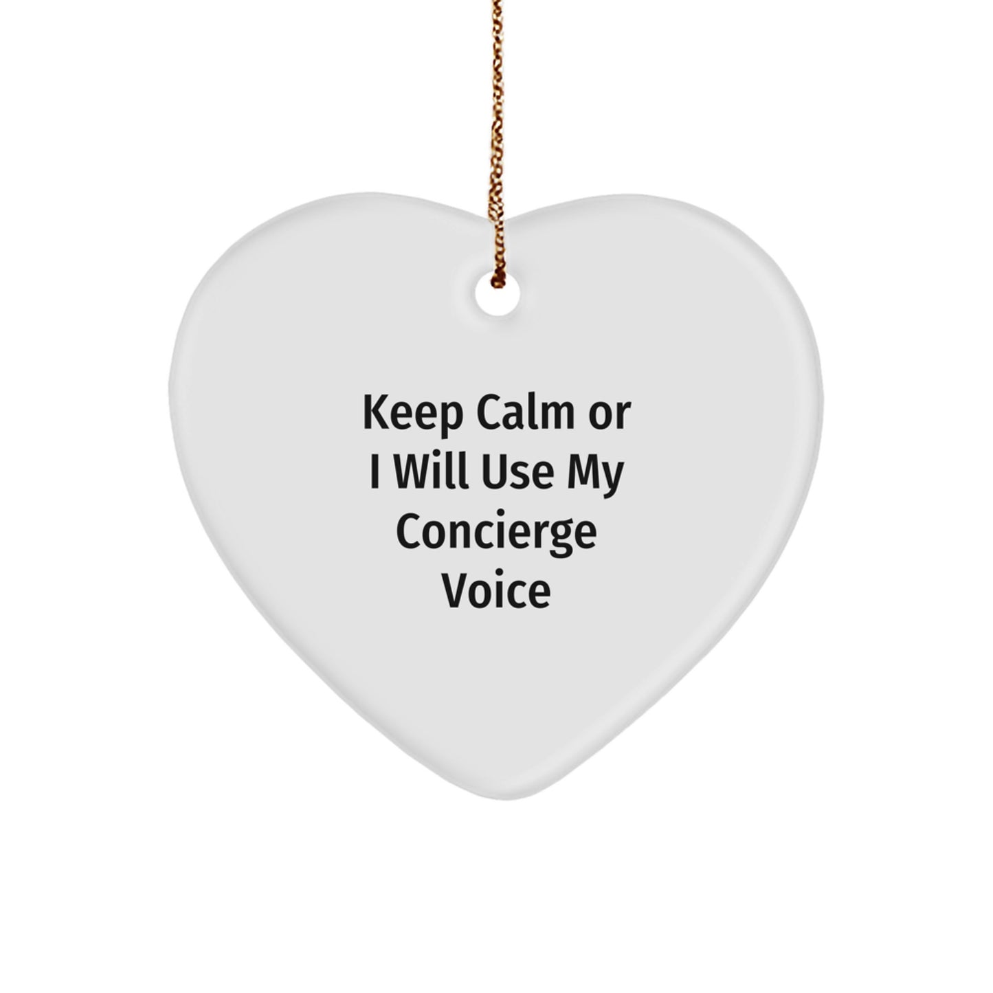 Funny Concierge Gifts from Men to Friends, Funny Heart Ornament with Keep Calm Or I Will Use My Concierge Voice, Christmas Unique Gifts - Image 1