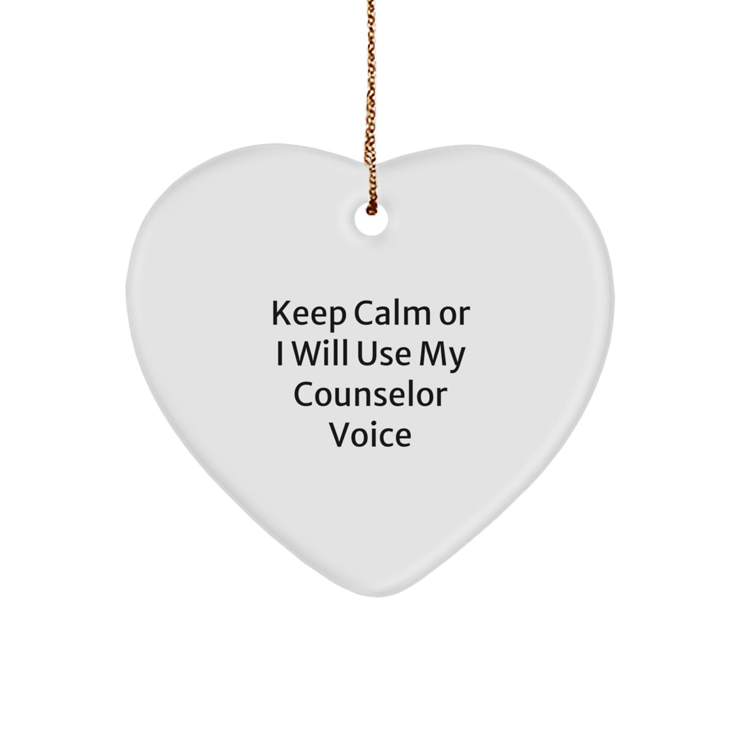 Funny Counselor Gift, Heart Ornament Inspiration for Men, Women, or Friends, 'Keep Calm Or I Will Use My Counselor Voice' Christmas Unique Gifts from Family - Image 1