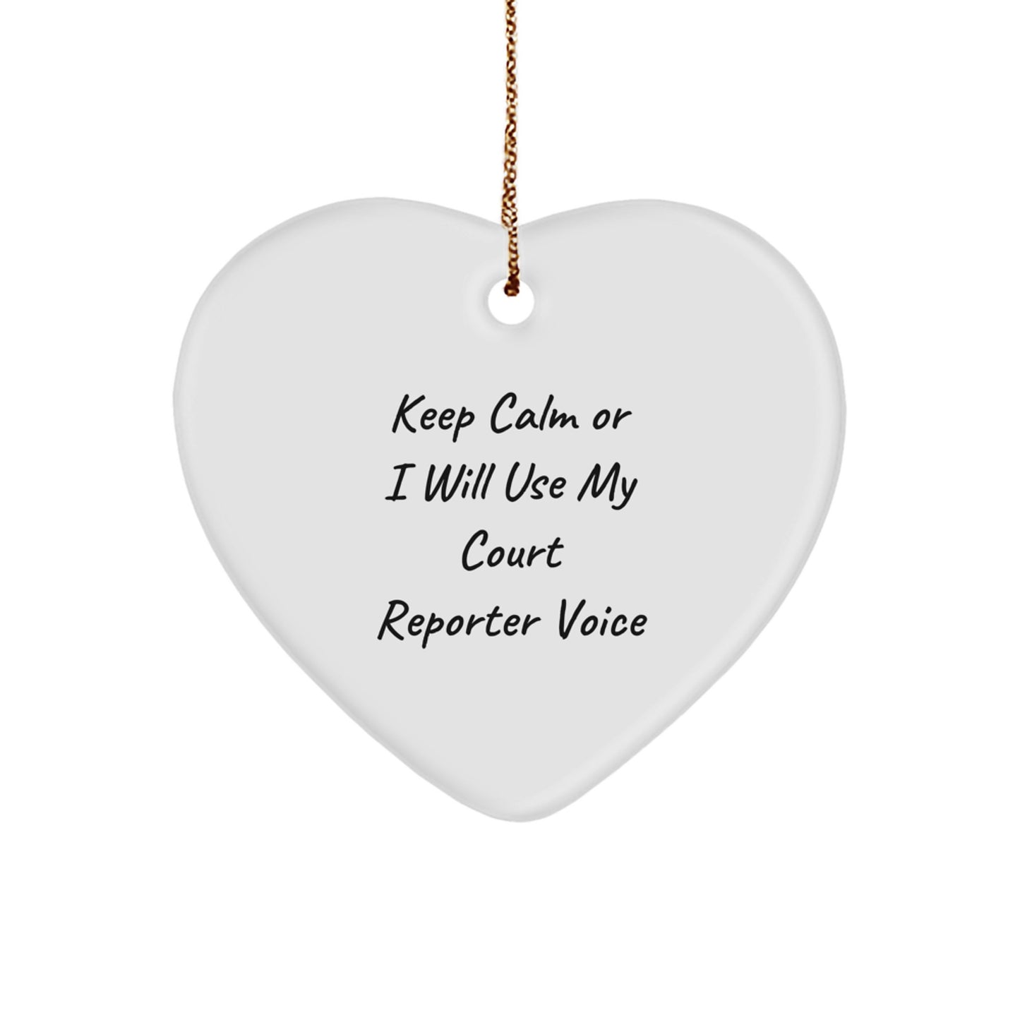 Funny Court Reporter Gifts from Friends for Court Reporters, Heart Ornament, Keep Calm Or I Will Use My Court Reporter Voice Christmas Unique - Image 1