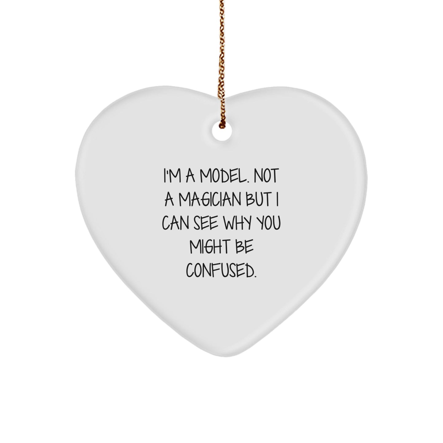 Funny Model Heart Ornament Gifts from Friends for Christmas, Heart Shaped Home Decor, Unique Model Humor Quote, Model Gifts for Women or Men - Image 1