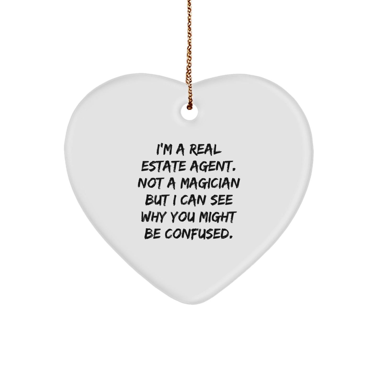 Funny Real Estate Agent Gifts from Family Men for Christmas Unique Ornaments, Heart Shaped, I'm A Real Estate Agent Not A Magician - Image 1