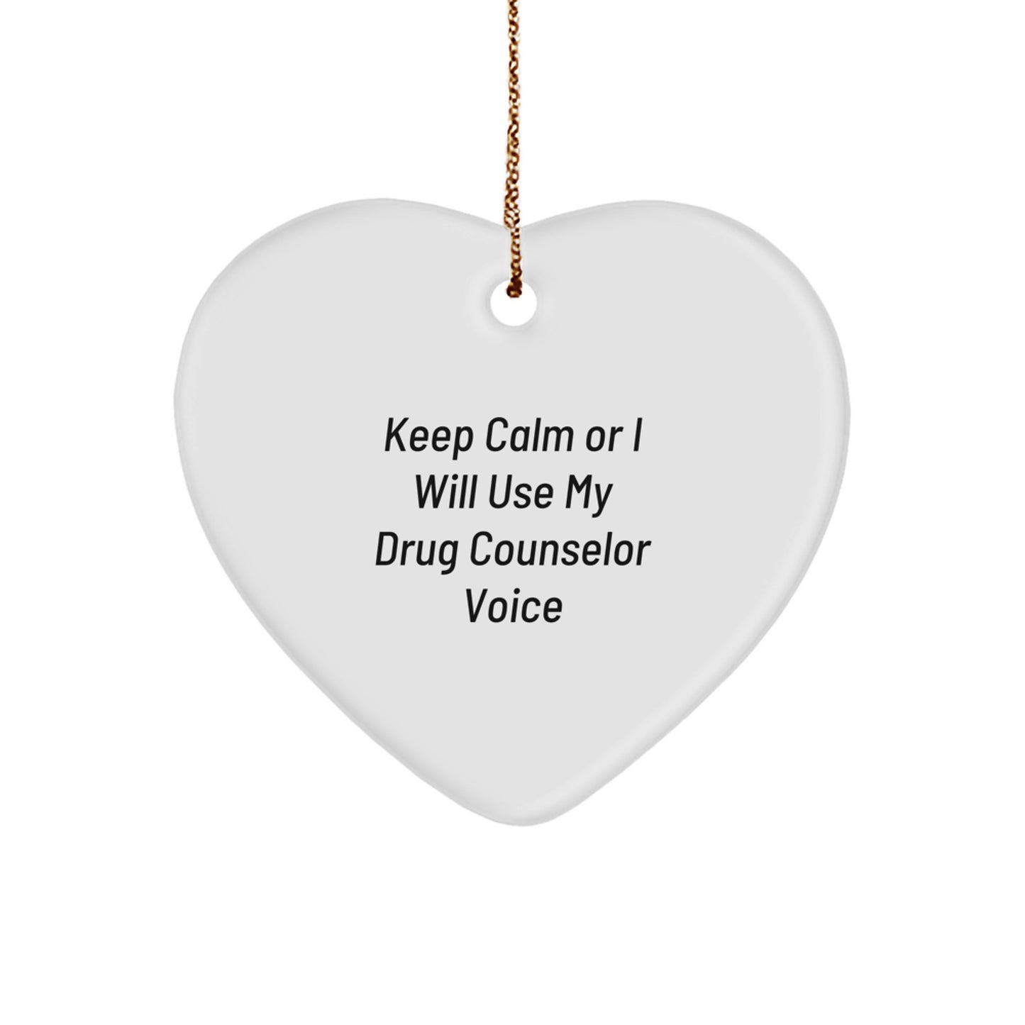 Funny Drug Counselor Gifts, Keep Calm Or I Will Use My Drug Counselor Voice, Heart Ornament for Christmas, Gifts from Friends to Drug Counselor, Gifts for Drug Counselor - Image 1
